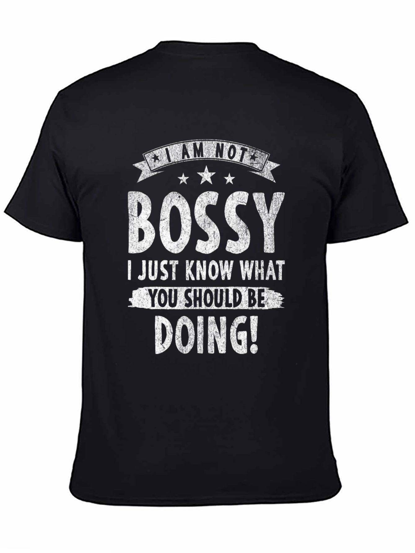 Black I AM NOT Bossy T-Shirt Funny Sarcastic Novelty Tee view 4