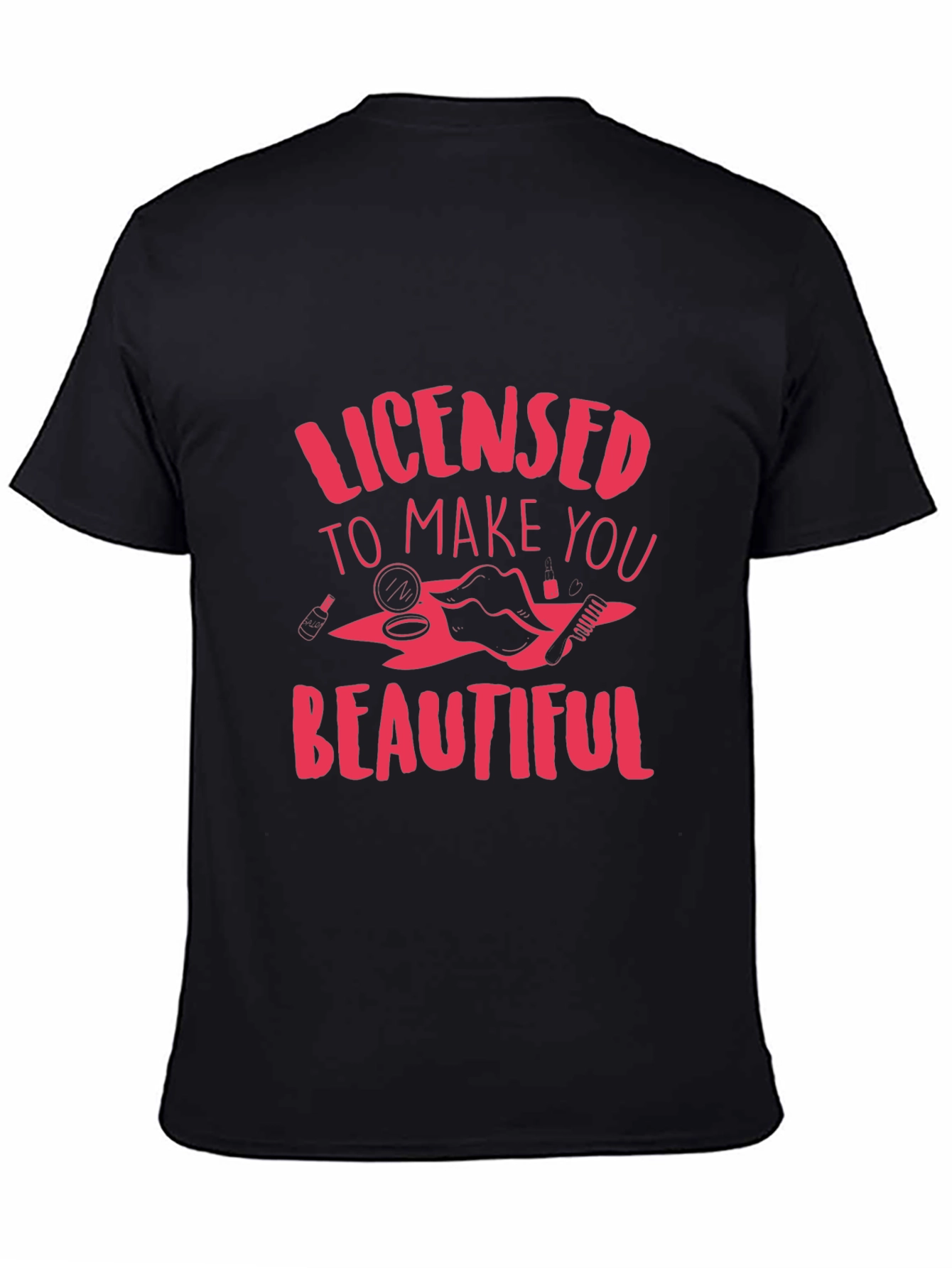 Black Licensed to Make You Beautiful T-Shirt view 4