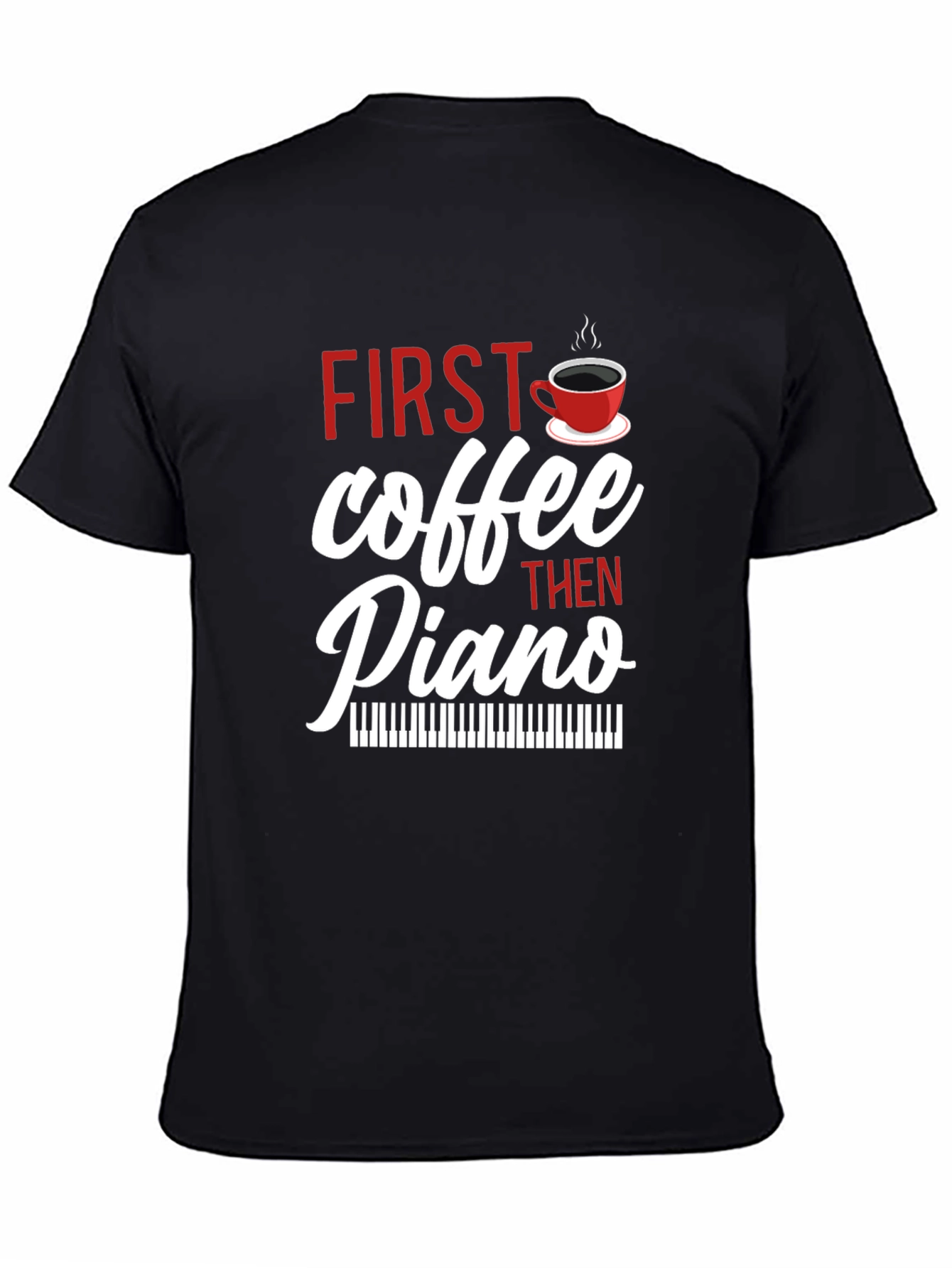 Black First Coffee Then Piano - Black T-Shirt view 4