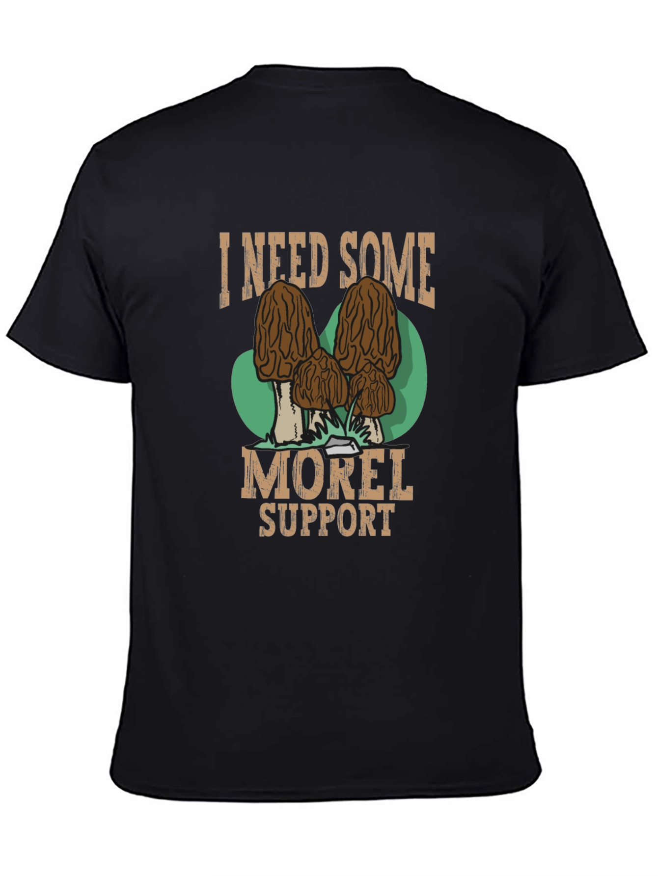 Black I Need Some Morel Support Black T-Shirt view 4