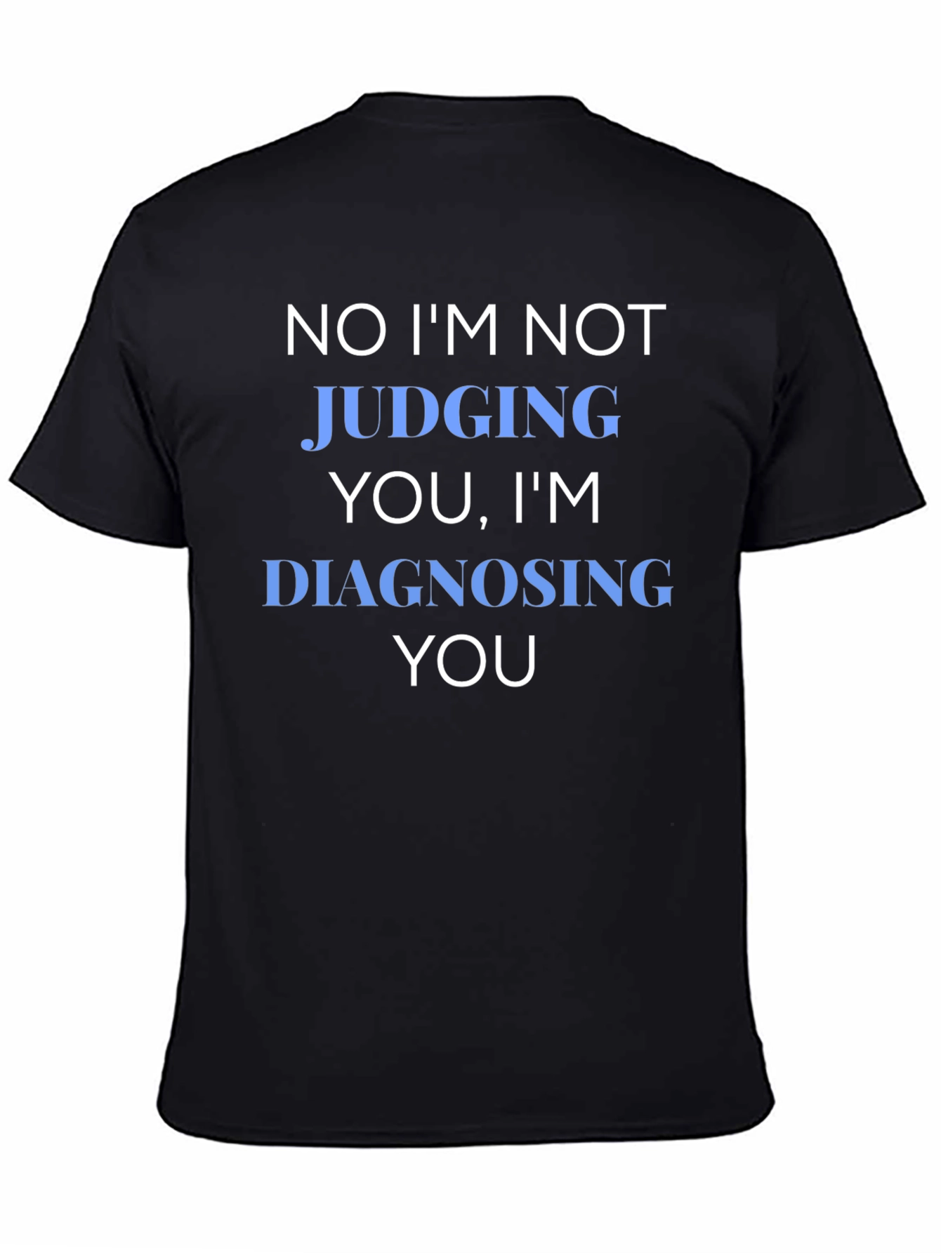 Black Funny Diagnosing You Graphic Tee view 4