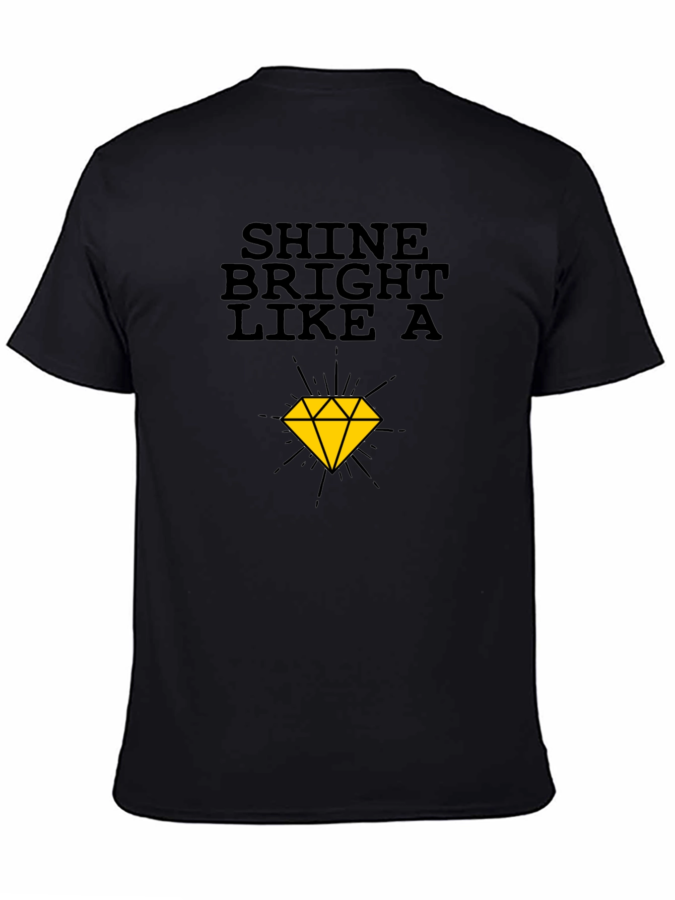 Black Shine Bright Like A Diamond T-Shirt - Classic Black Tee view 4