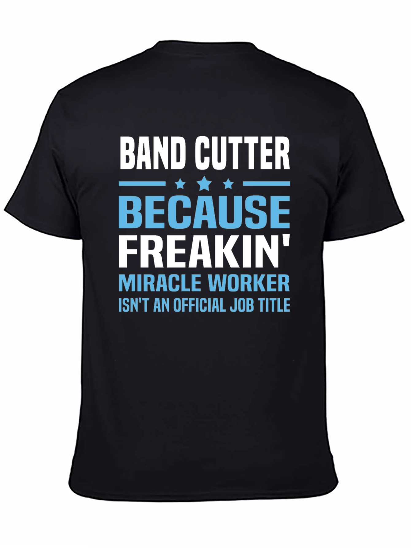Black Band Cutter Funny Job Title T-Shirt view 4