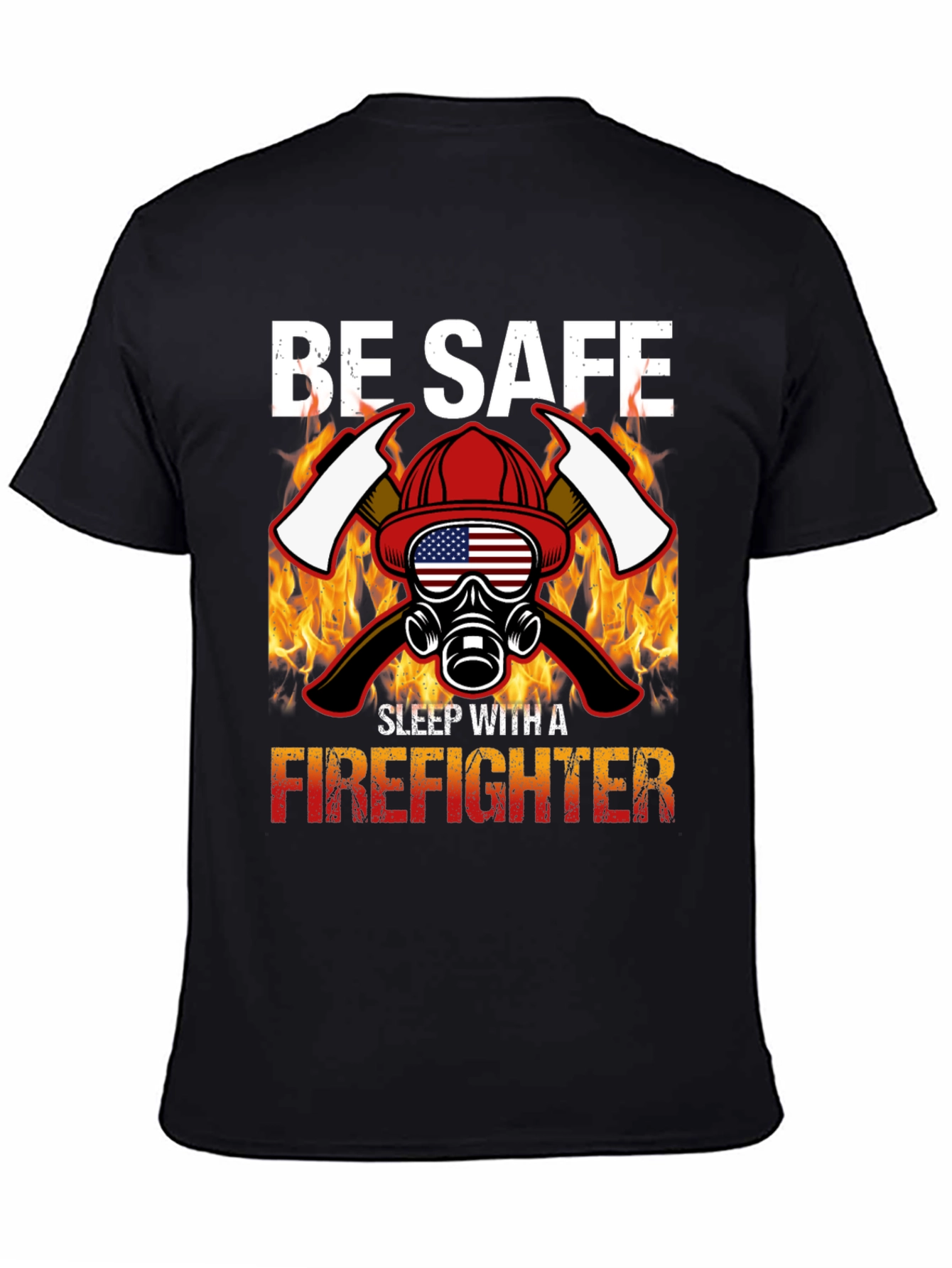 Black Be Safe Sleep With A Firefighter Black T-Shirt view 4