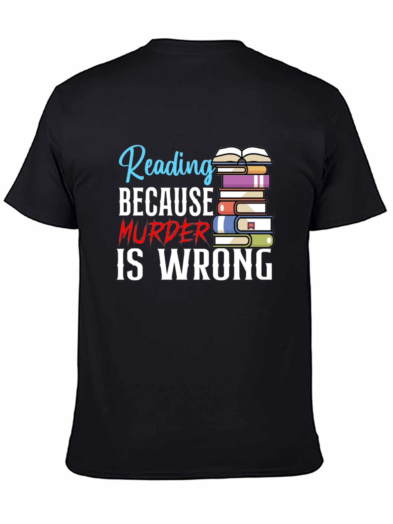 Black Reading Because Murder Is Wrong T-Shirt view 4