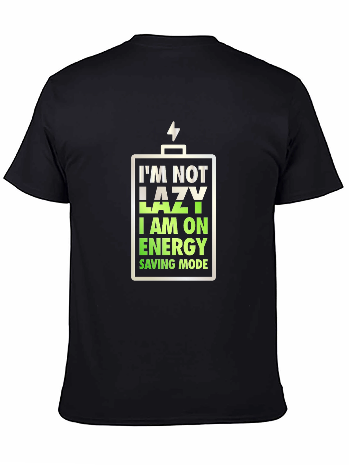 Black I'm Not Lazy, Energy Saving Mode T-Shirt view 4