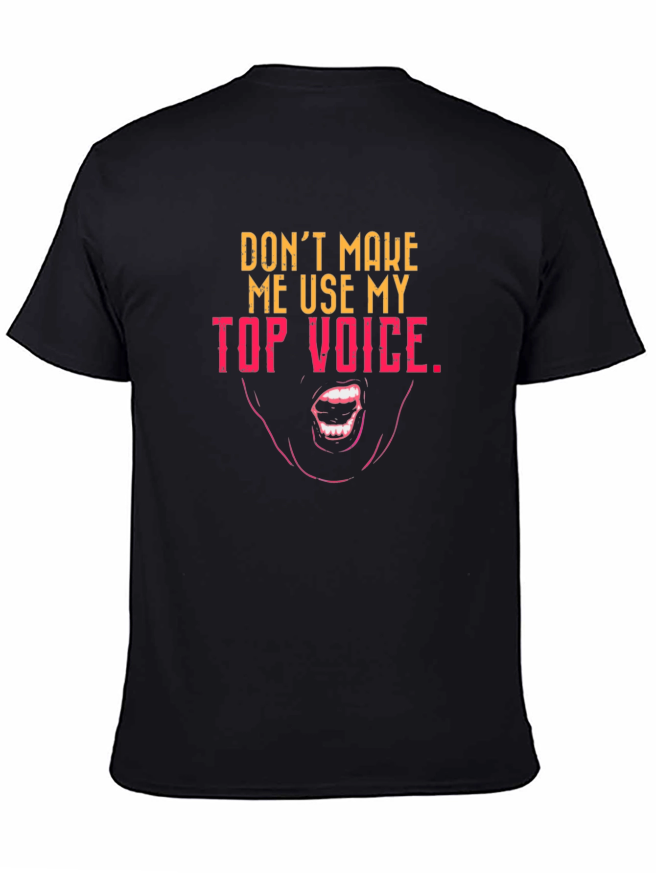 Black Top Voice Graphic Tee - Funny Sarcastic T-Shirt view 4