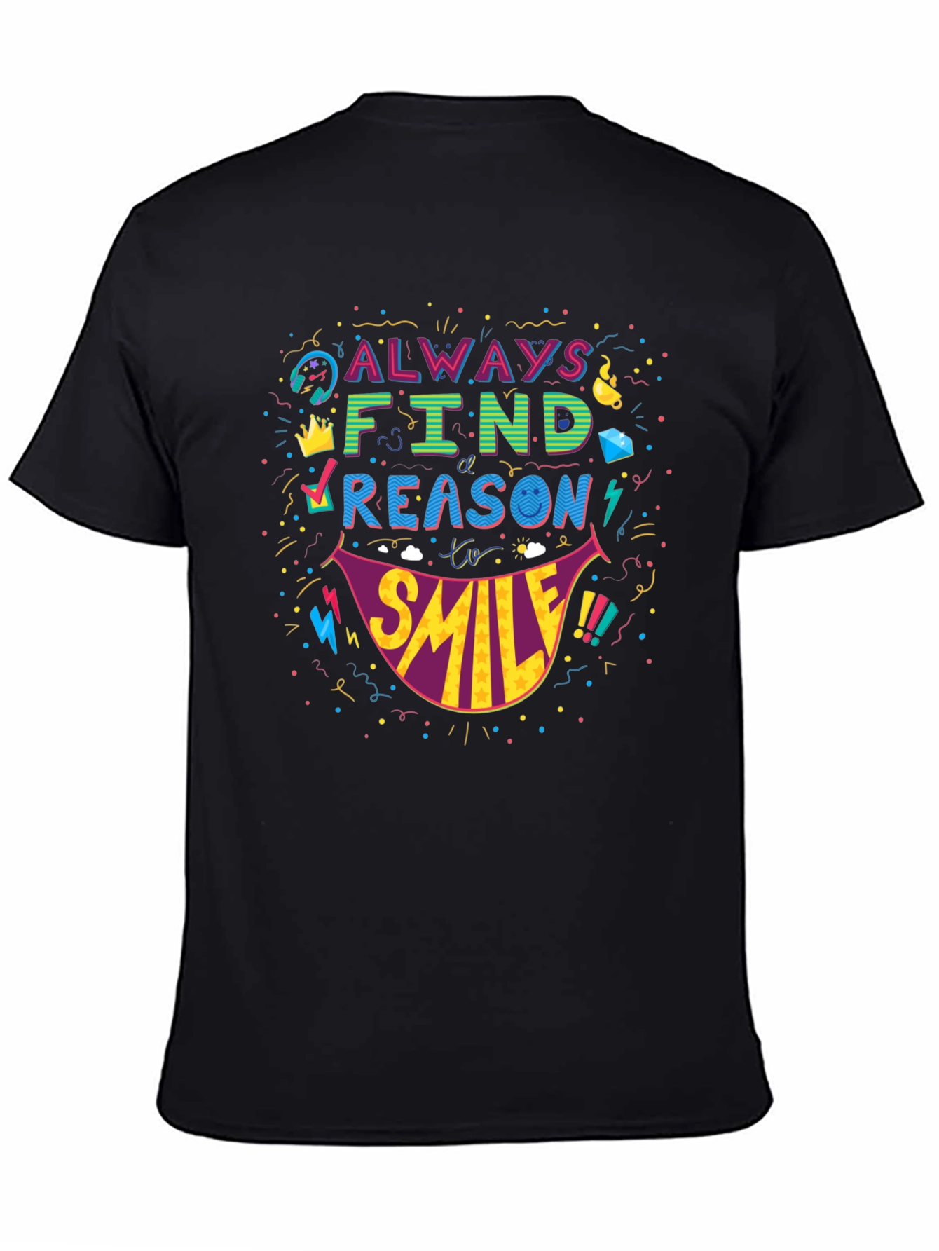 Black Always Find A Reason To Smile T-Shirt - Fun Graphic Tee view 4