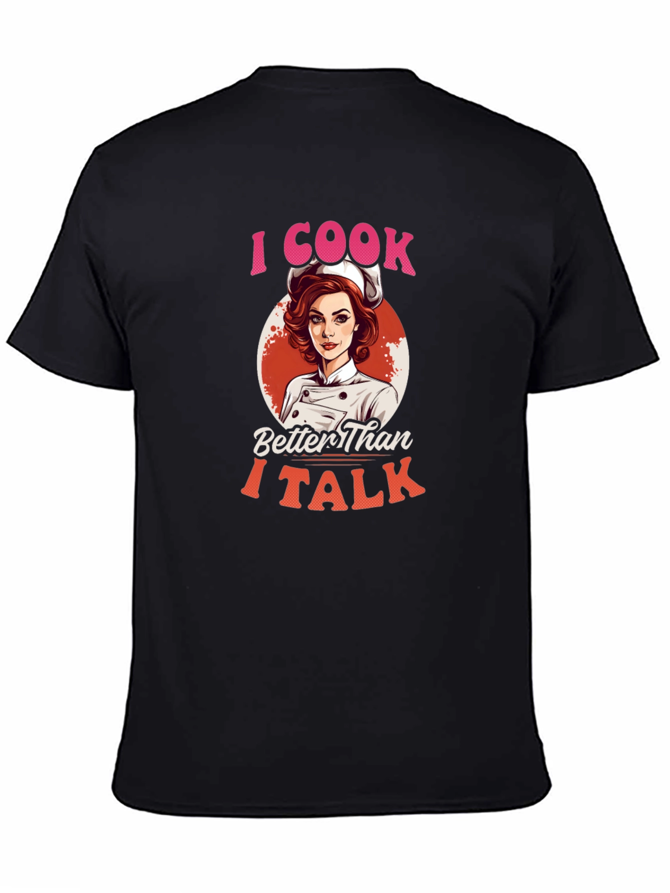 Black Funny Chef T-Shirt - I Cook Better Than I Talk view 4