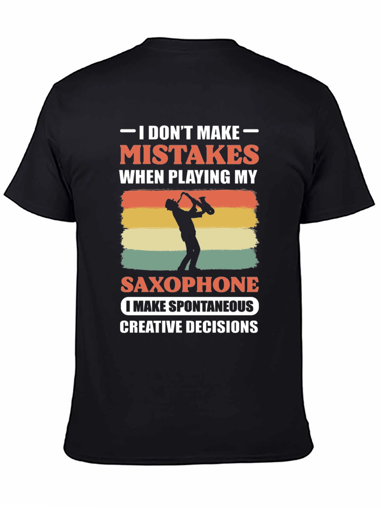 Black Saxophone Player T-Shirt: No Mistakes, Just Decisions view 4