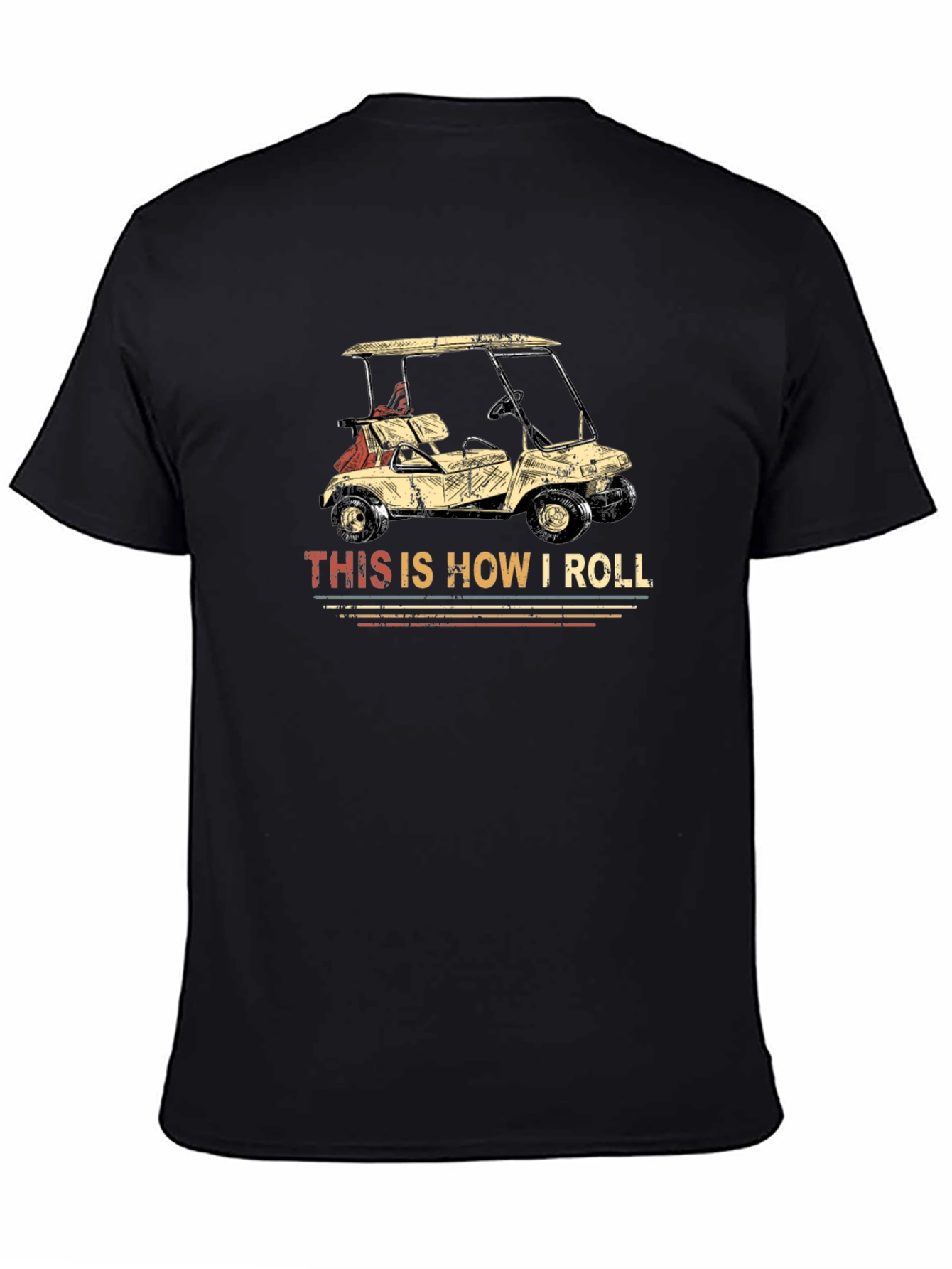 Black This Is How I Roll Funny Golf Cart T-Shirt view 4