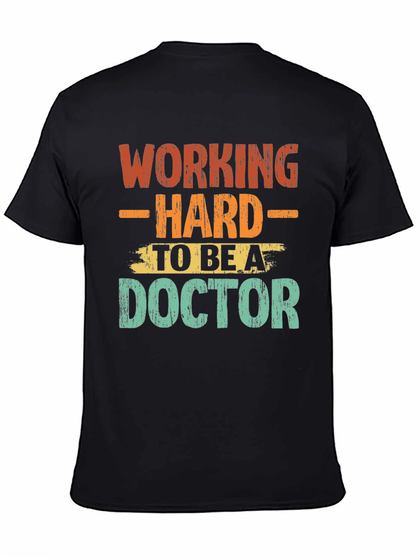 Black Working Hard To Be A Doctor Graphic T-Shirt view 4