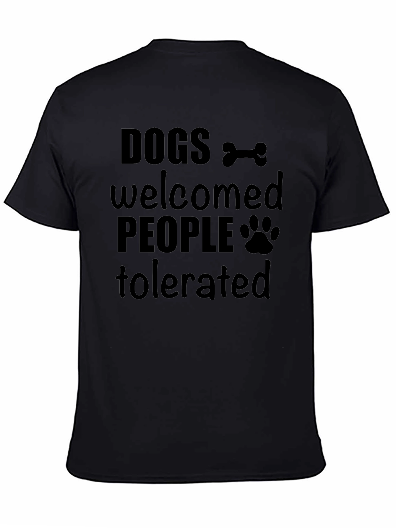 Black Dogs Welcomed, People Tolerated Graphic T-Shirt view 4