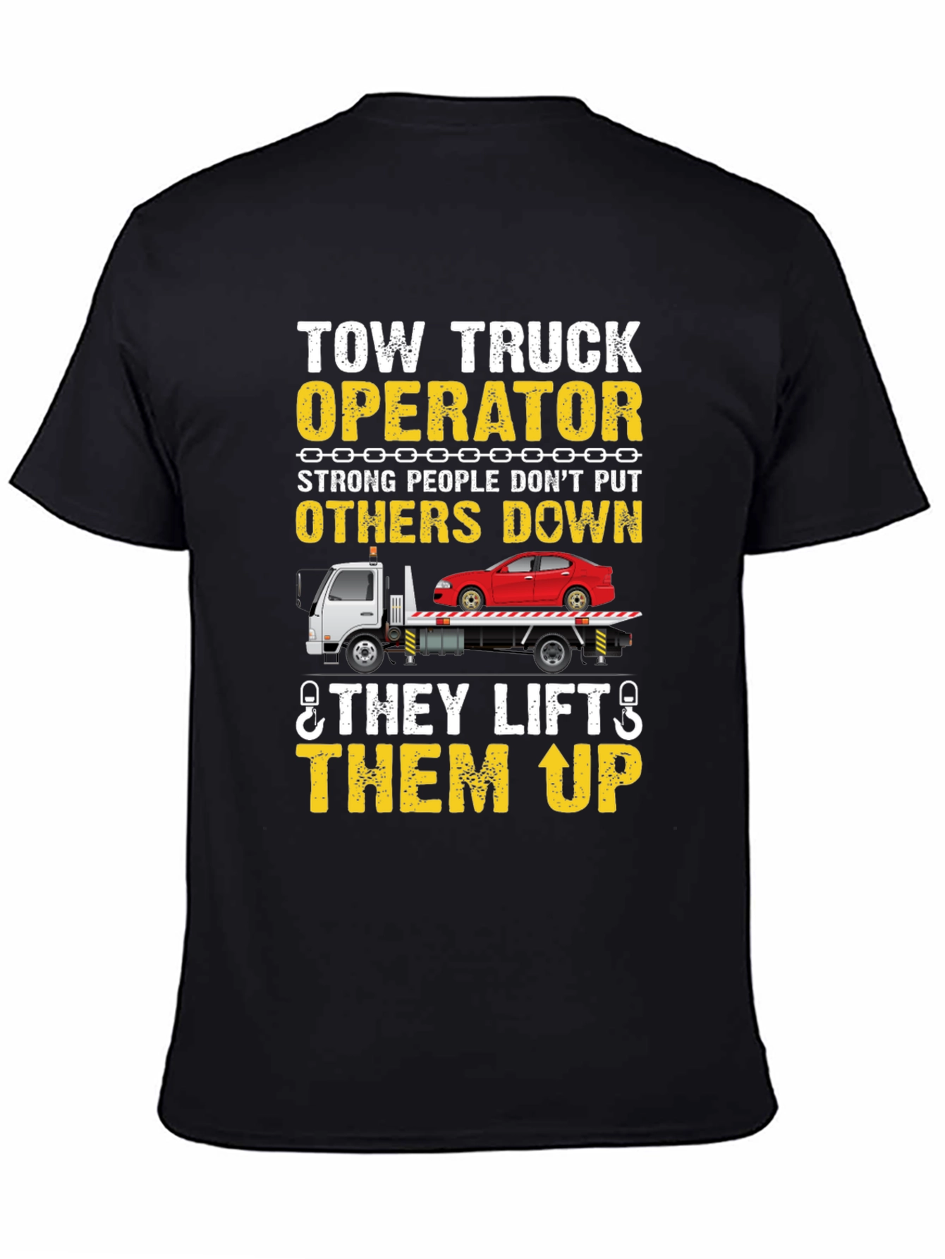 Black Tow Truck Operator T-Shirt - Strong People Lift Up view 4