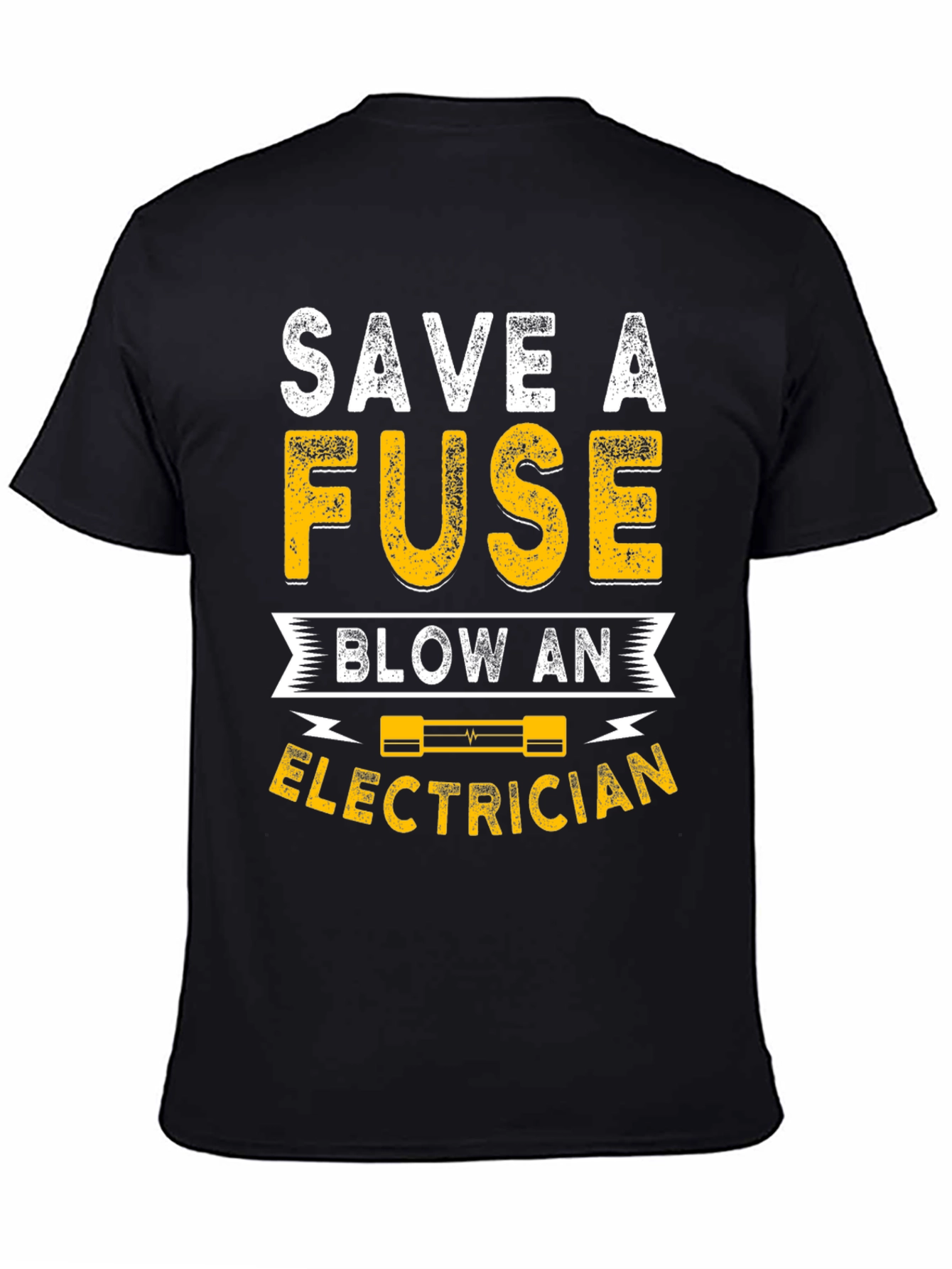Black Save A Fuse Blow An Electrician Funny T-Shirt view 4