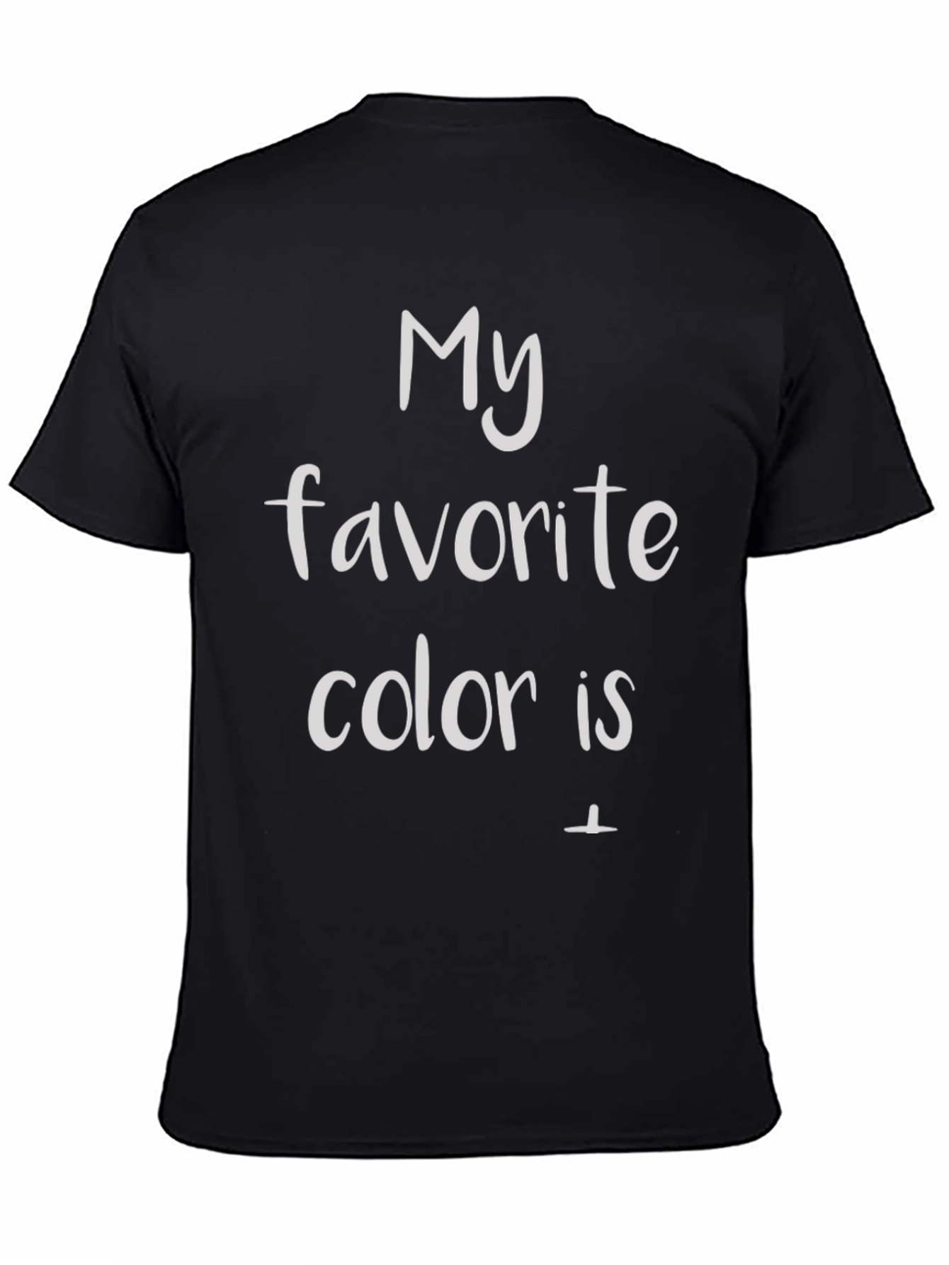 Black My Favorite Color Is T-Shirt view 4