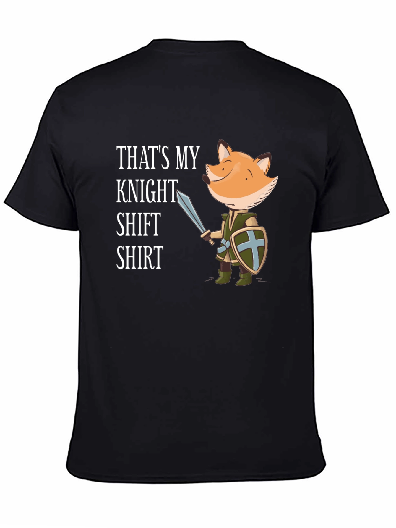 Black Funny Fox Knight T-Shirt - "That's My Knight Shift Shirt" view 4