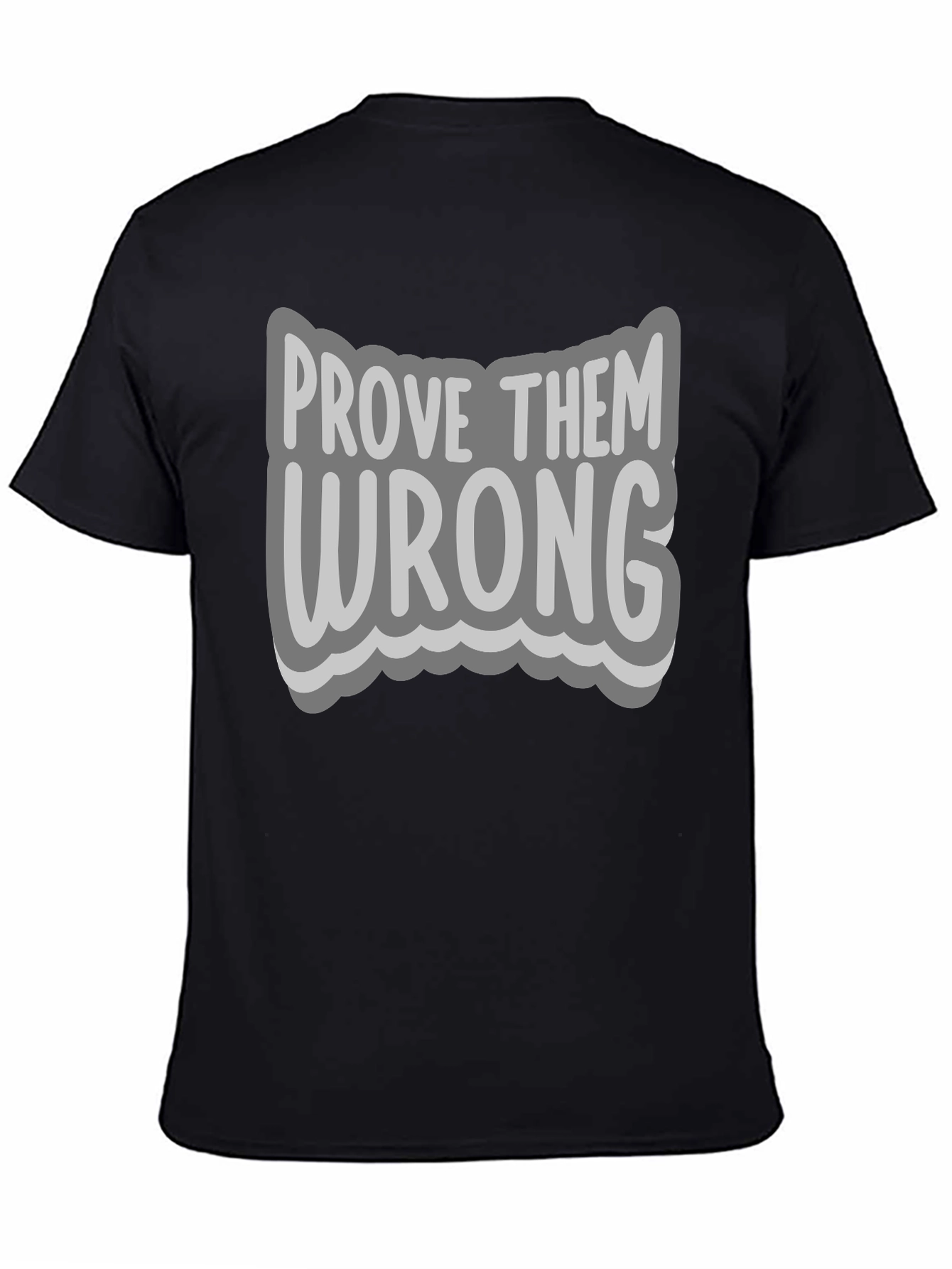Black Prove Them Wrong Graphic Tee - Motivational T-Shirt view 4