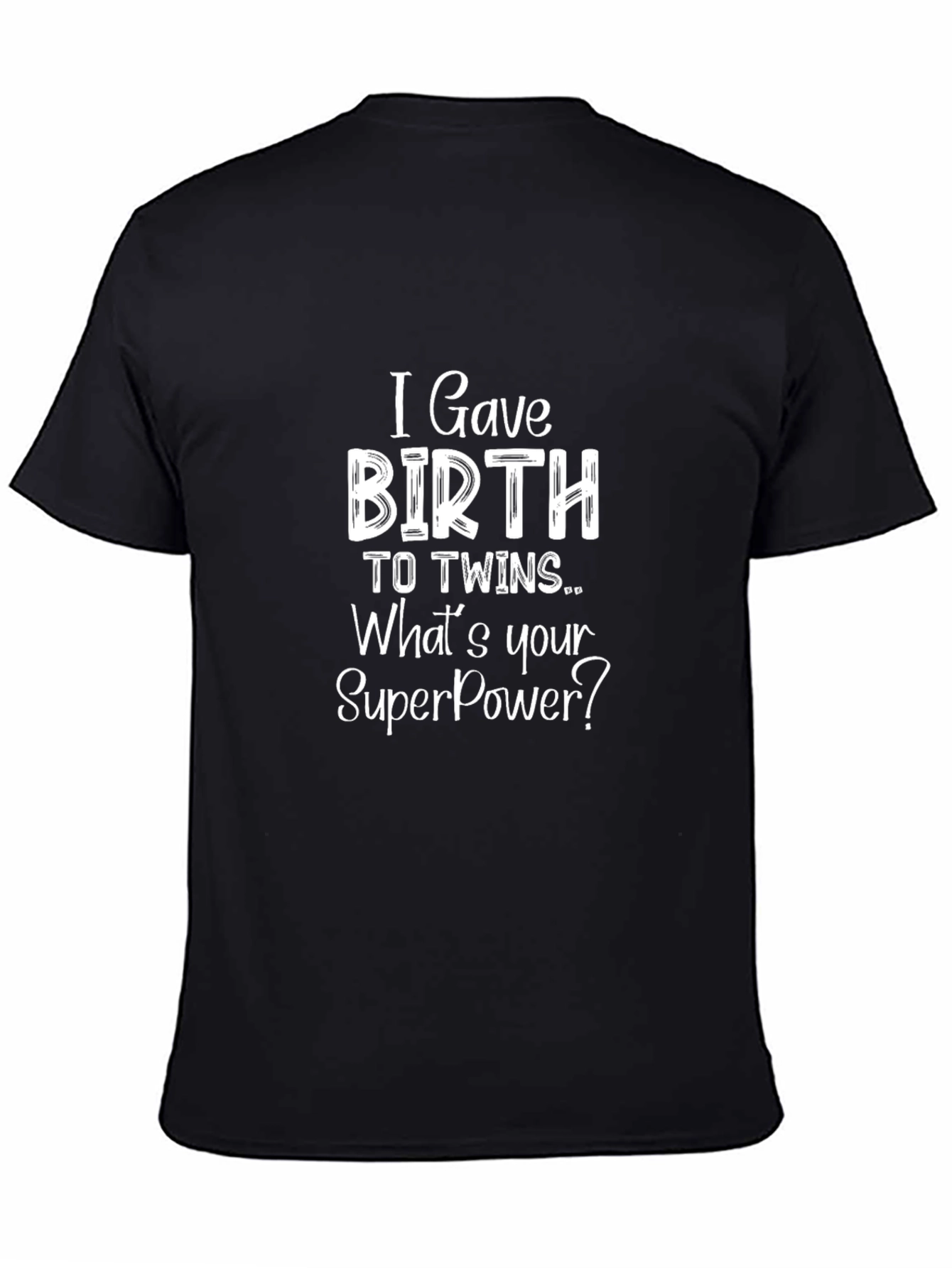 Black I Gave Birth To Twins T-Shirt Funny Mom Gift view 4