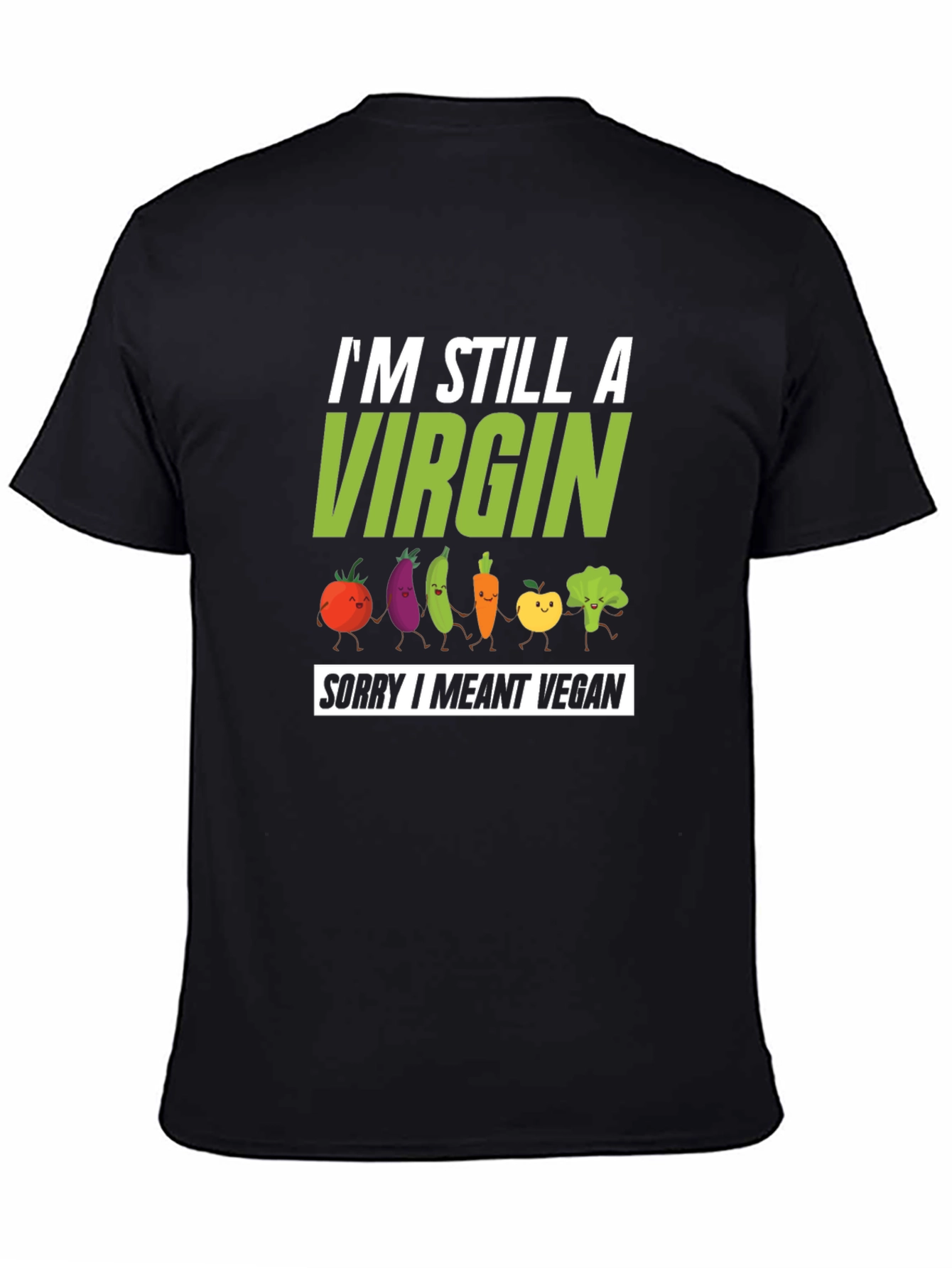 Black Vegan Pun T-Shirt - I'm Still A Virgin Sorry I Meant Vegan view 4