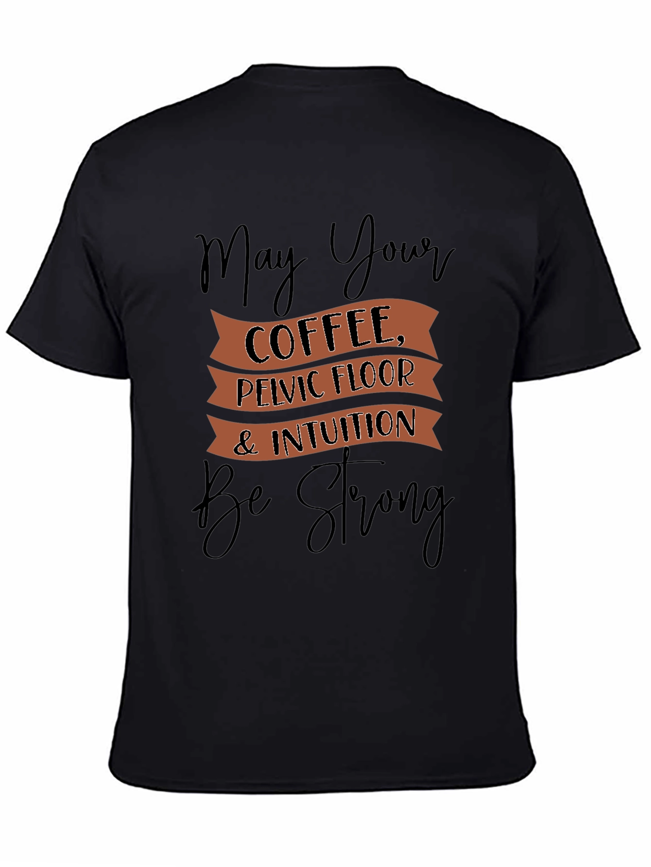 Black Coffee, Pelvic Floor, & Intuition Graphic Tee view 4