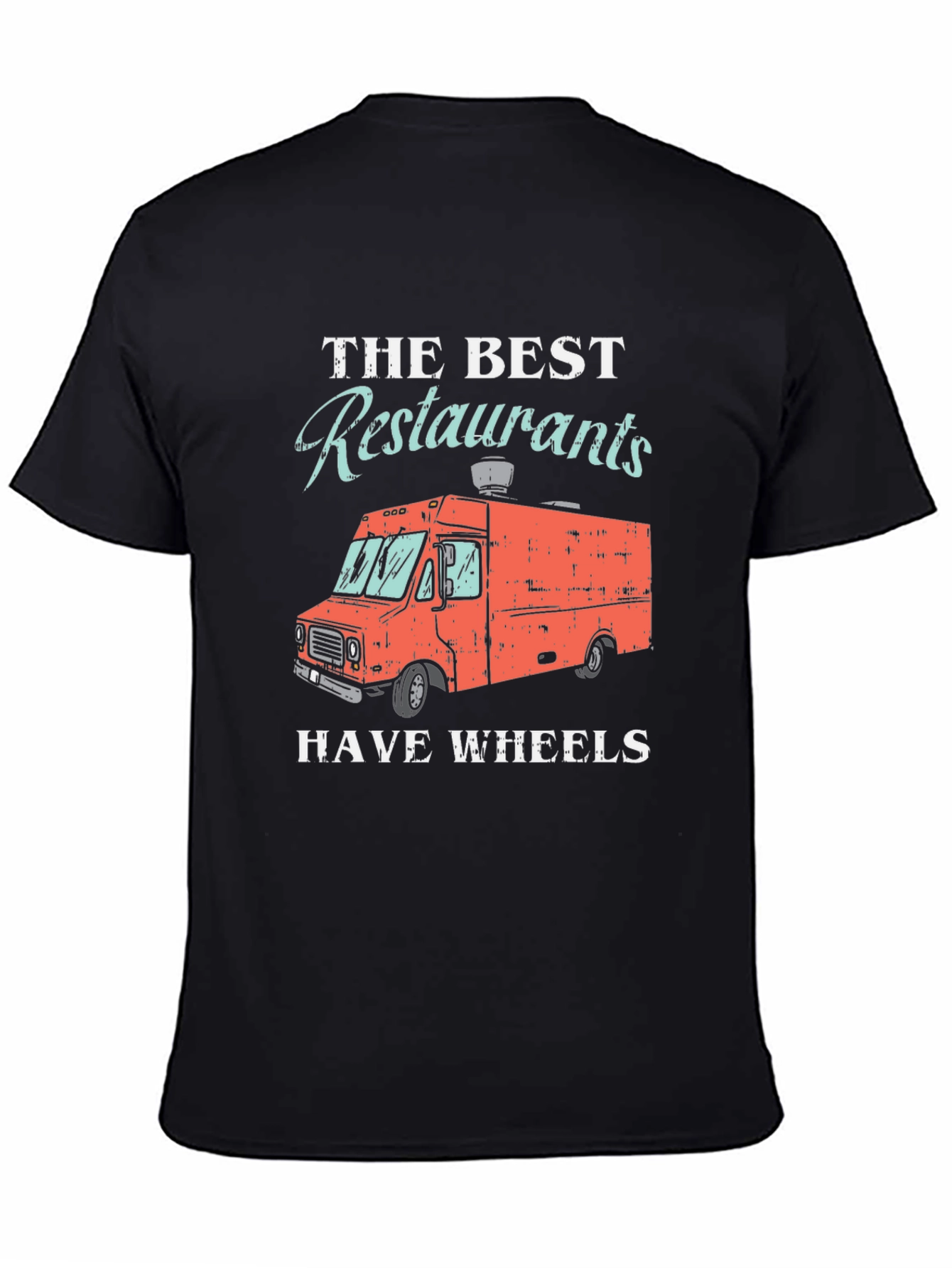 Black The Best Restaurants Have Wheels T-Shirt view 4