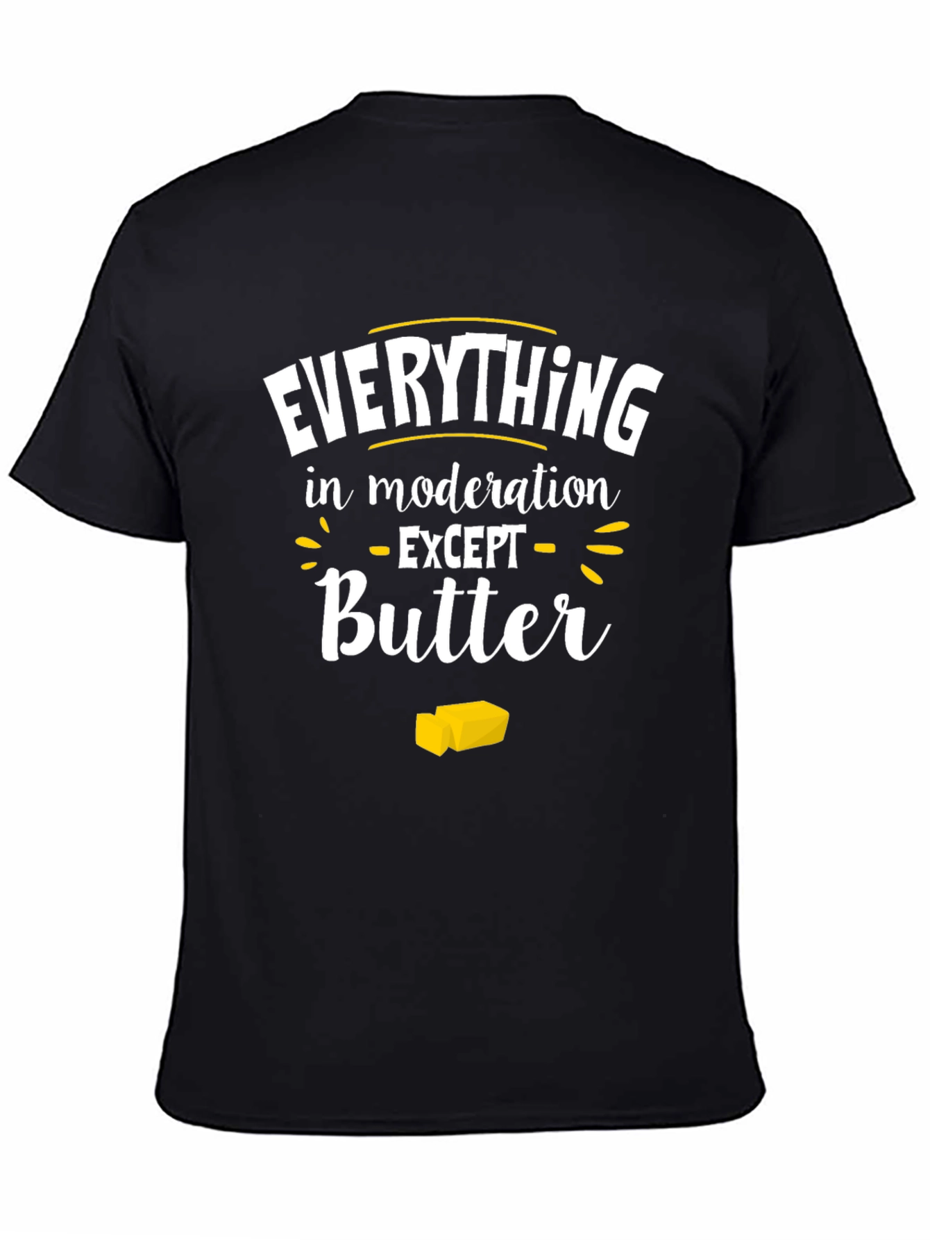 Black Everything in Moderation Except Butter Graphic Tee view 4