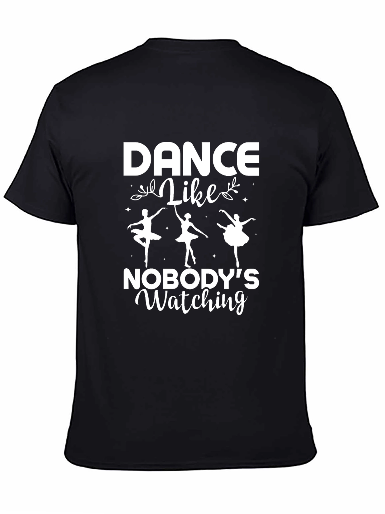 Black Dance Like Nobody's Watching T-Shirt view 4