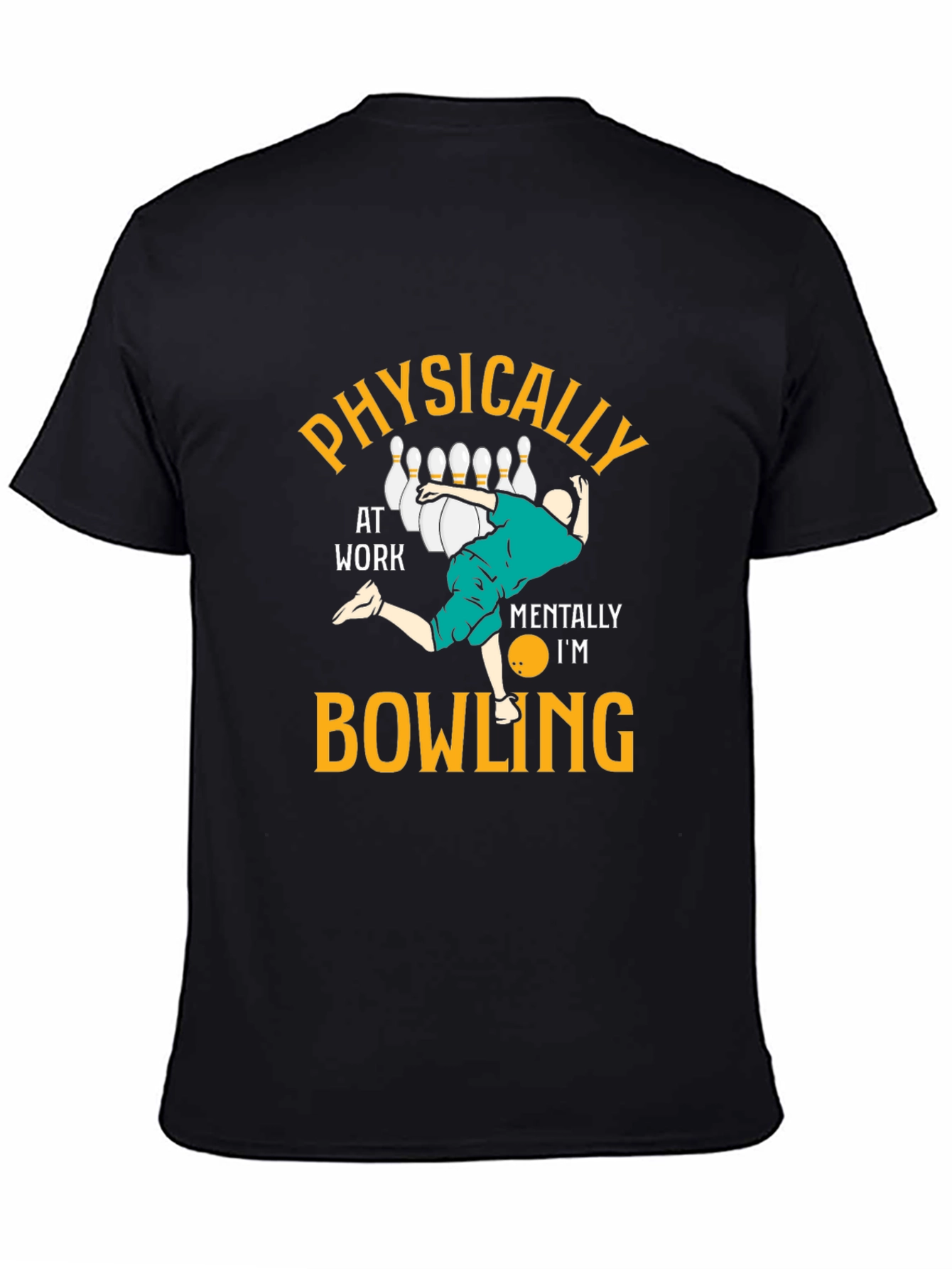 Black Funny Bowling T-Shirt - Physically At Work Mentally Bowling view 4