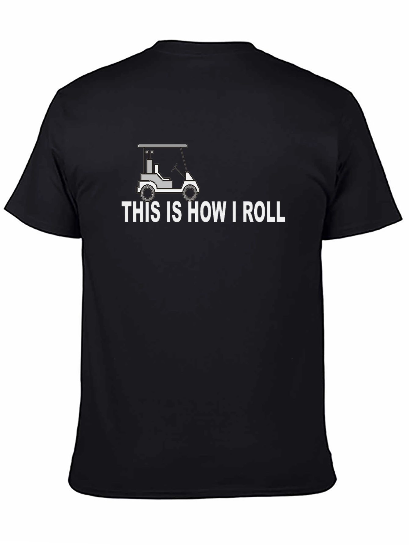 Black This Is How I Roll Golf Cart T-Shirt - Black view 4
