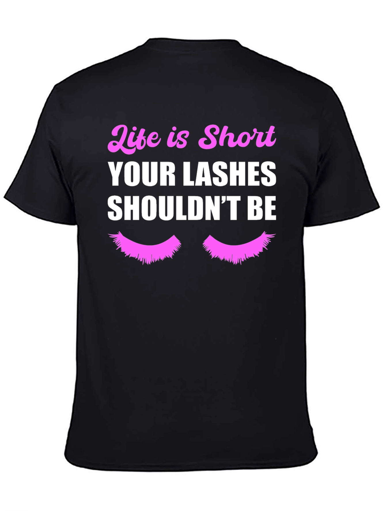Black Life is Short Lashes T-Shirt view 4
