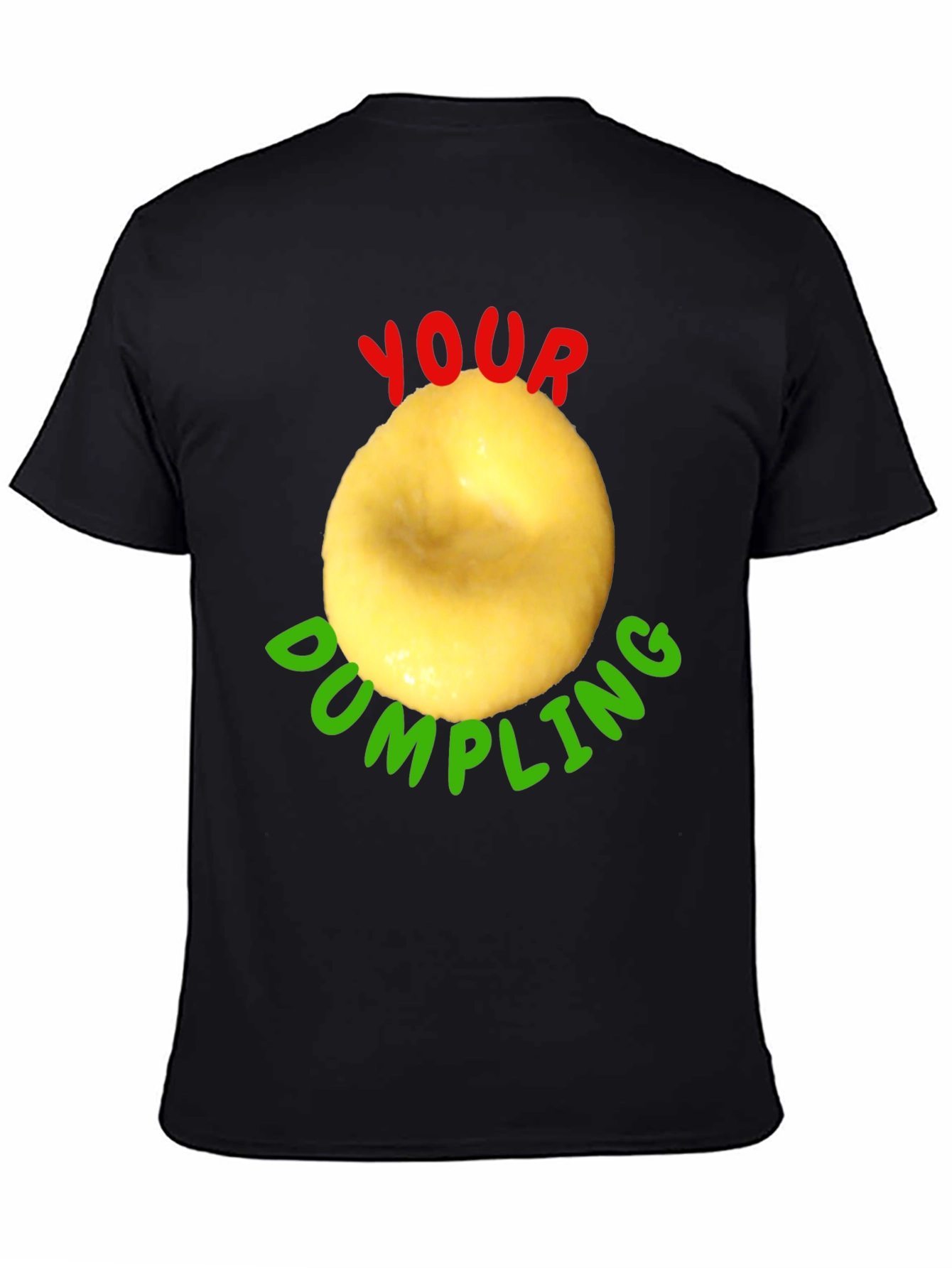 Black Your Dumpling Funny T-Shirt view 4