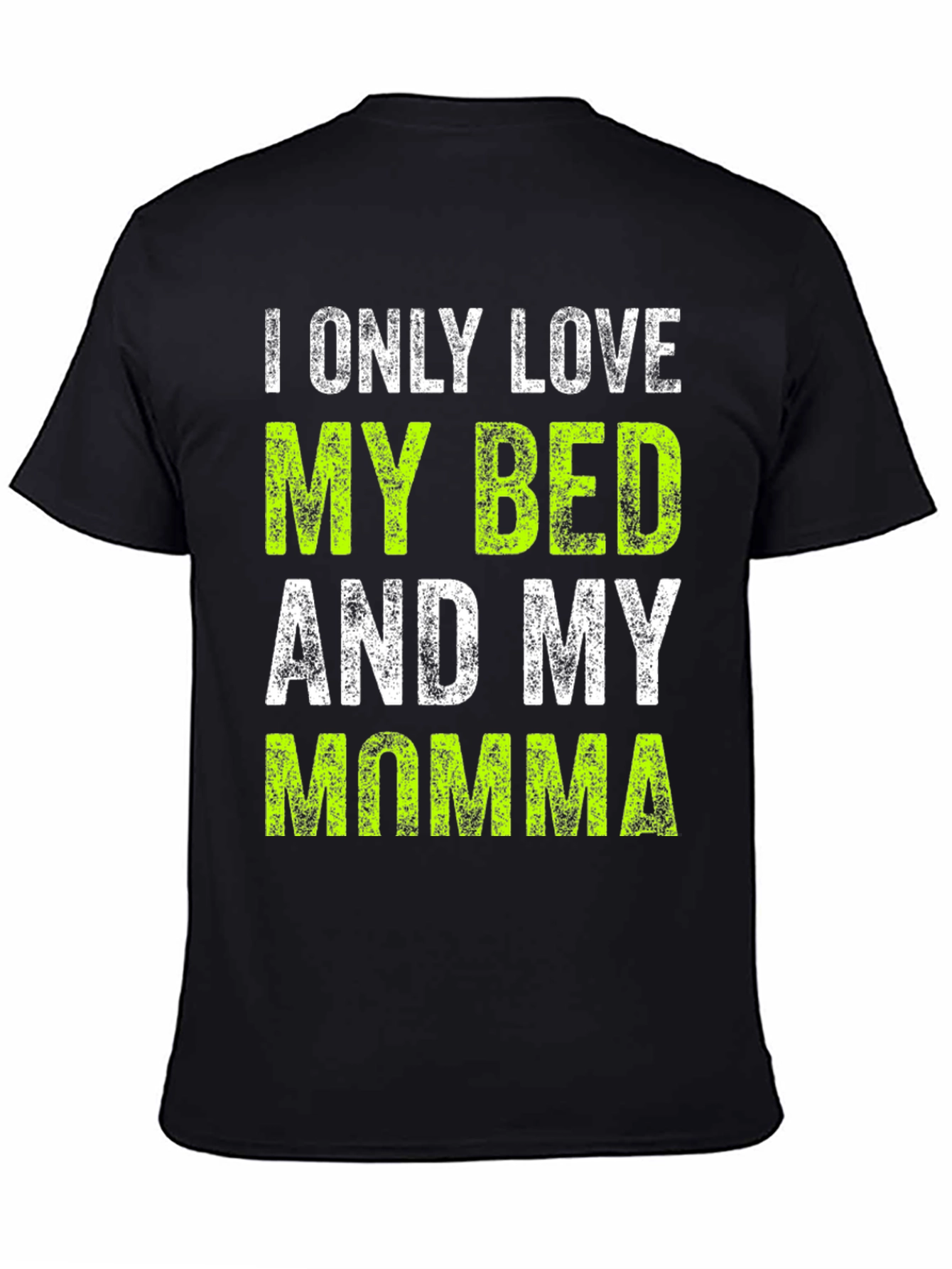 Black I Only Love My Bed and My Momma T-Shirt view 4