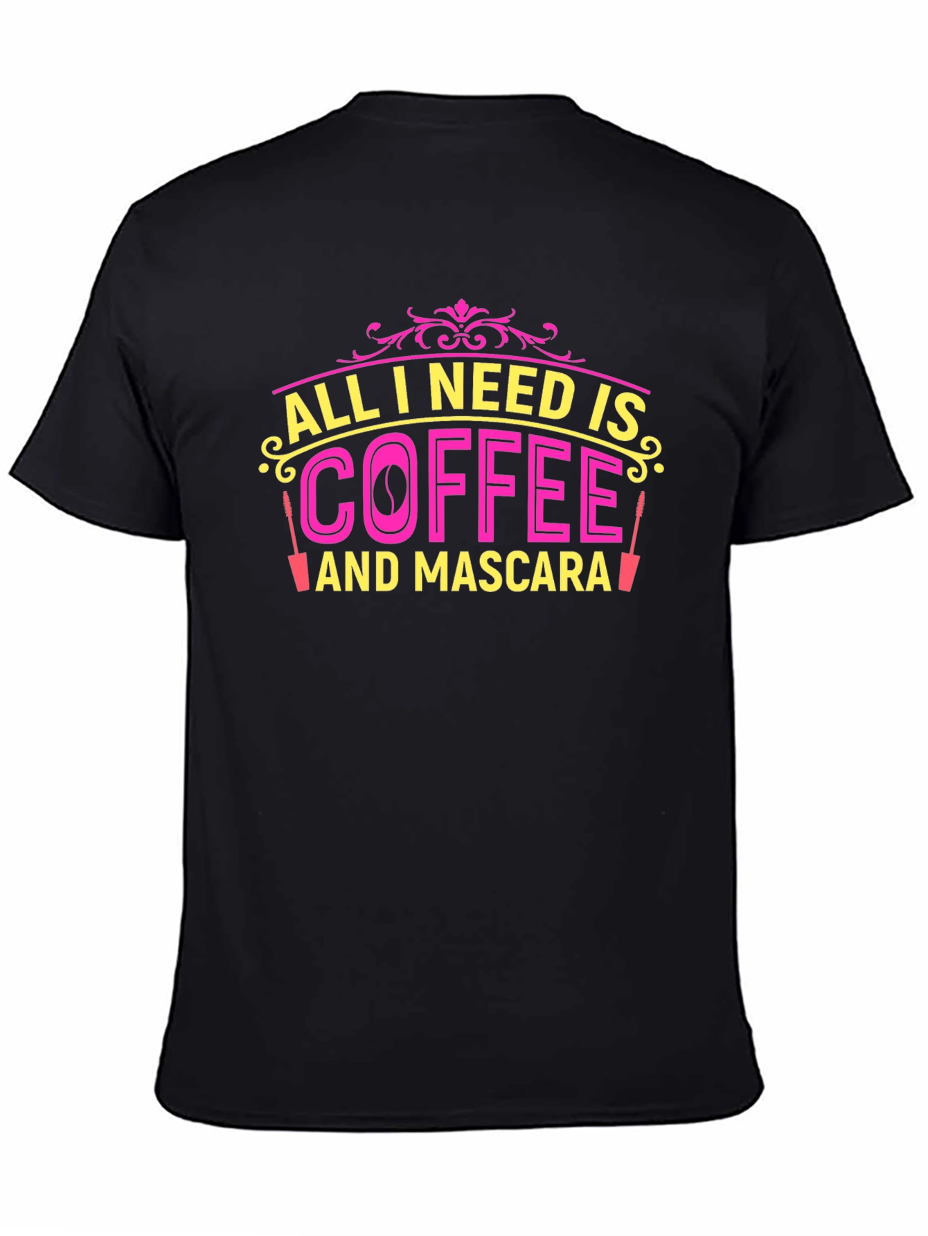 Black All I Need Is Coffee and Mascara T-Shirt view 4