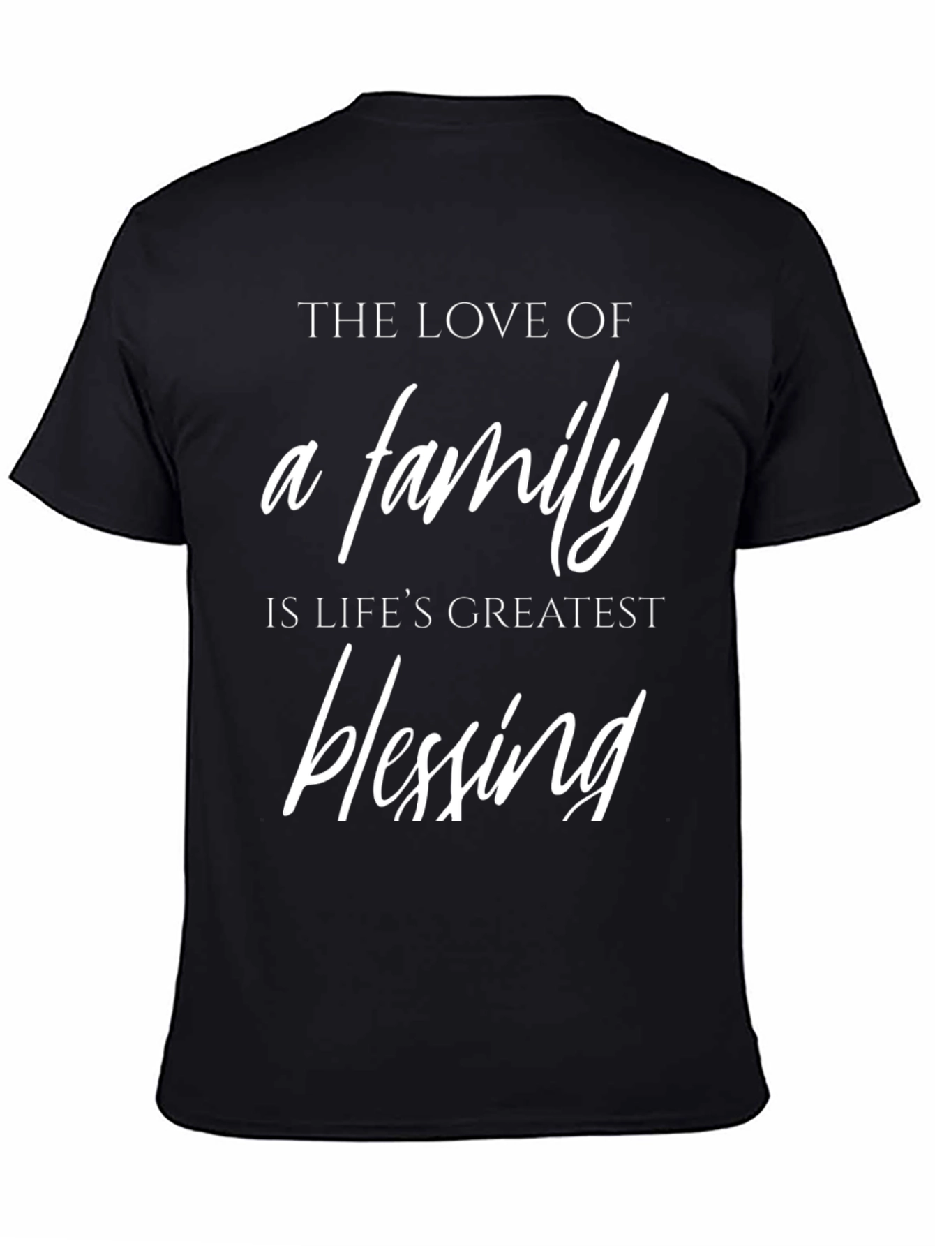 Family Love T-Shirt - Life's Greatest Blessing Tee - 4