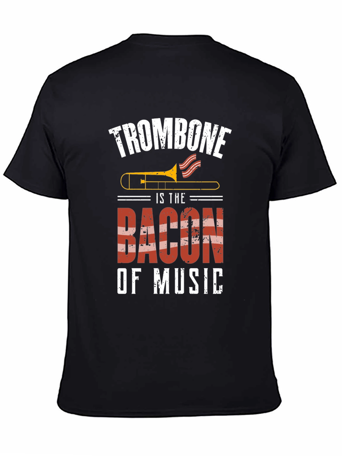 Trombone is The Bacon of Music Funny T-Shirt - 4
