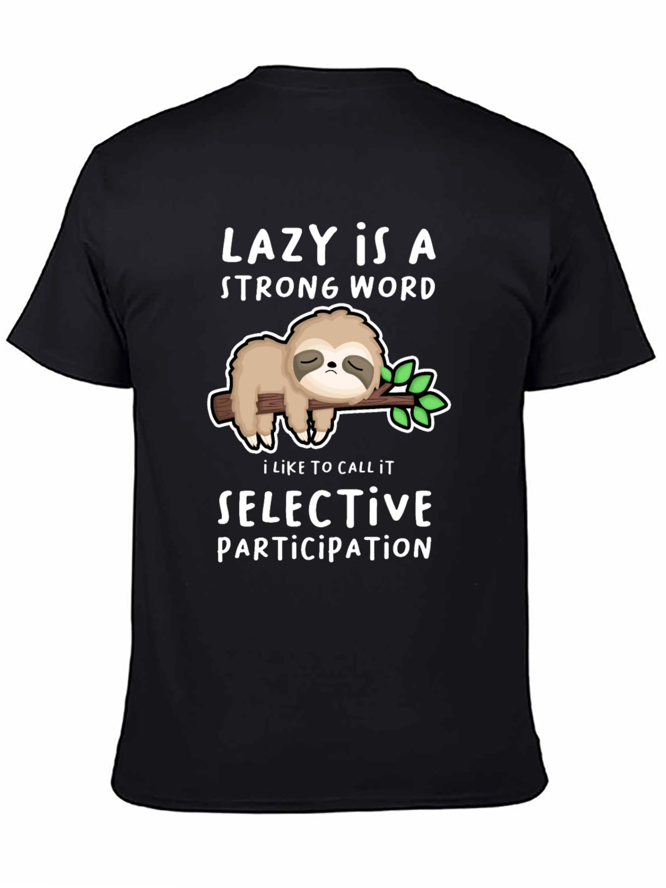 Black Lazy Sloth T-Shirt - Strong Word Selective Participation view 4