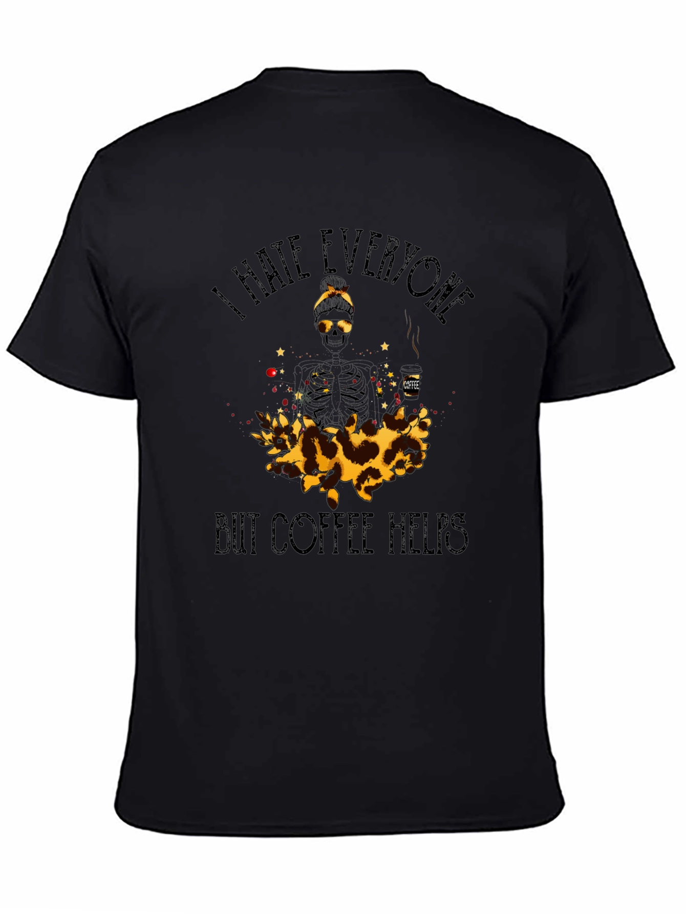 Black I Hate Everyone But Coffee Helps Graphic Tee view 4