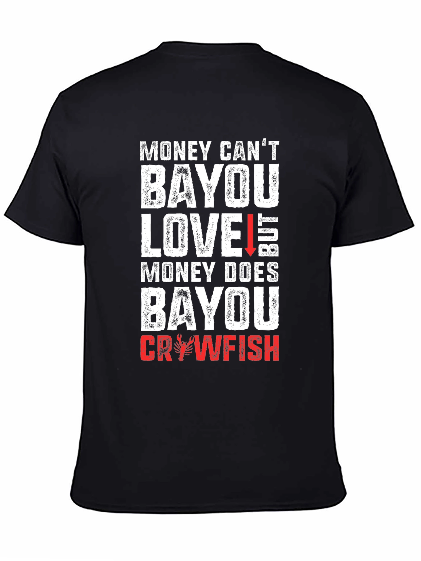 Black Money Can't Bayou Love Crawfish Graphic T-Shirt view 4