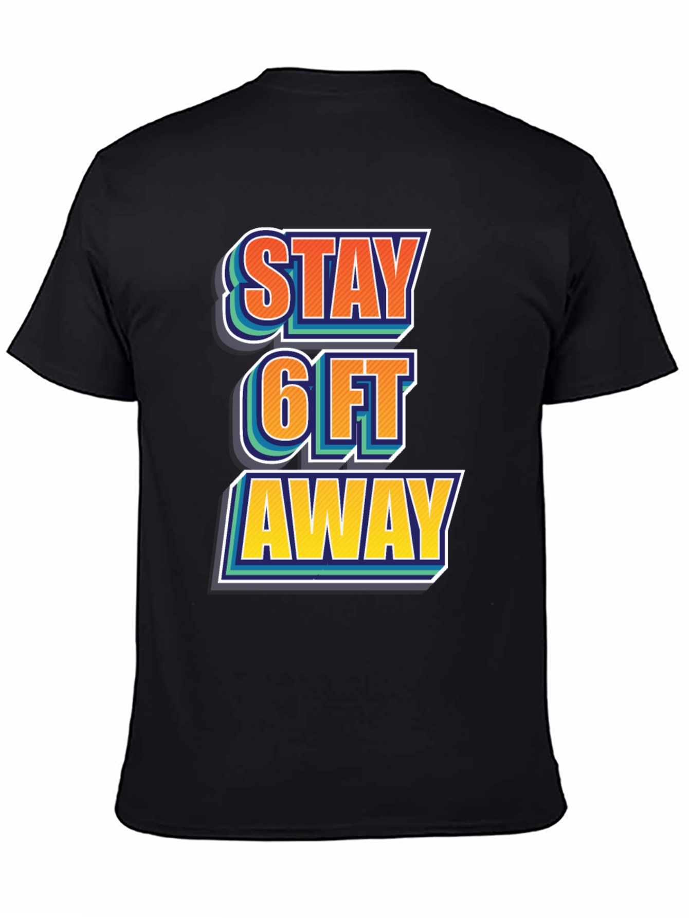 Black Stay 6ft Away Graphic Tee -  Comfortable Casual Shirt view 4