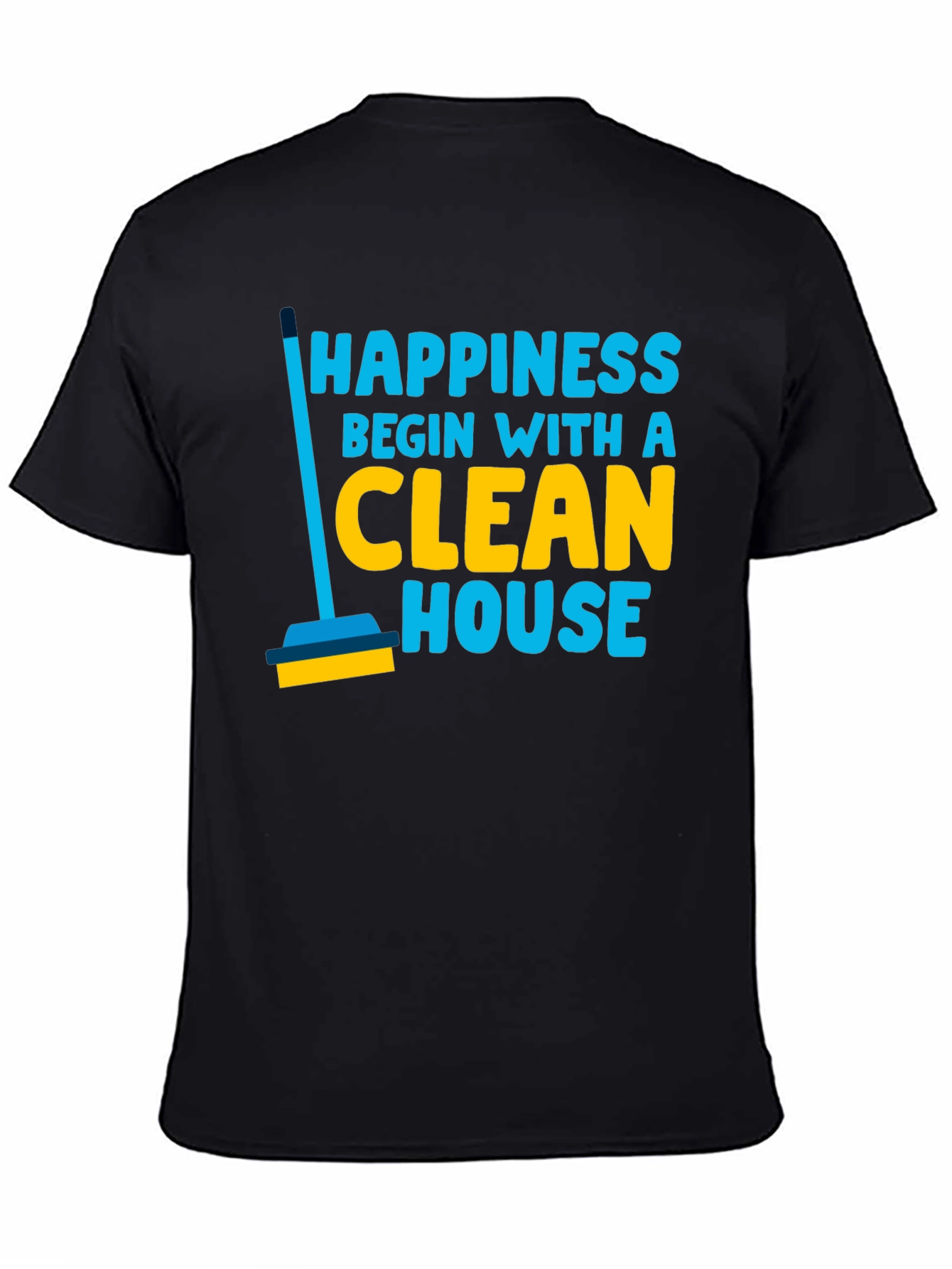 Black Happiness Begins With a Clean House Graphic T-Shirt view 4