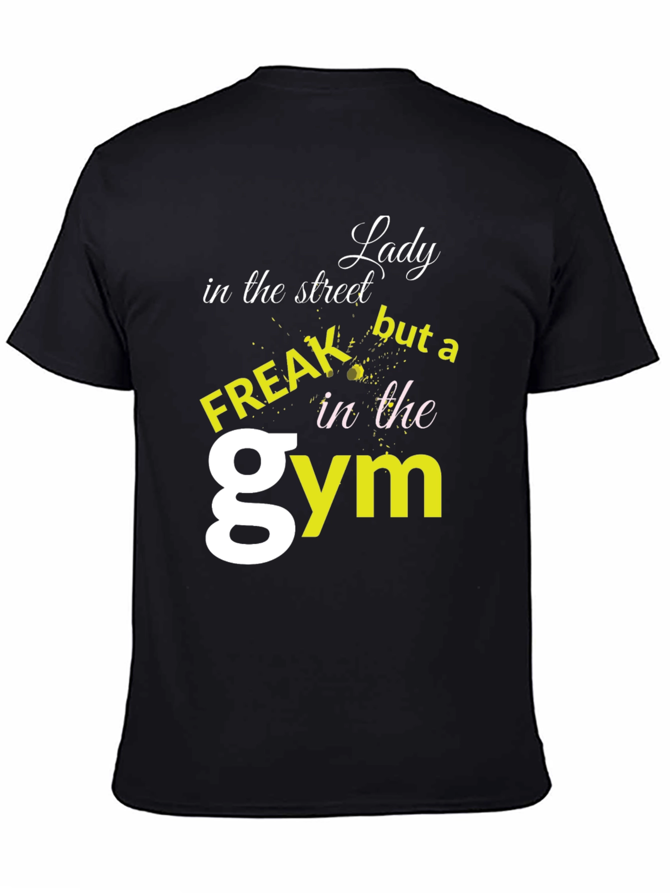 Black Lady in the Street Freak in the Gym T-Shirt view 4