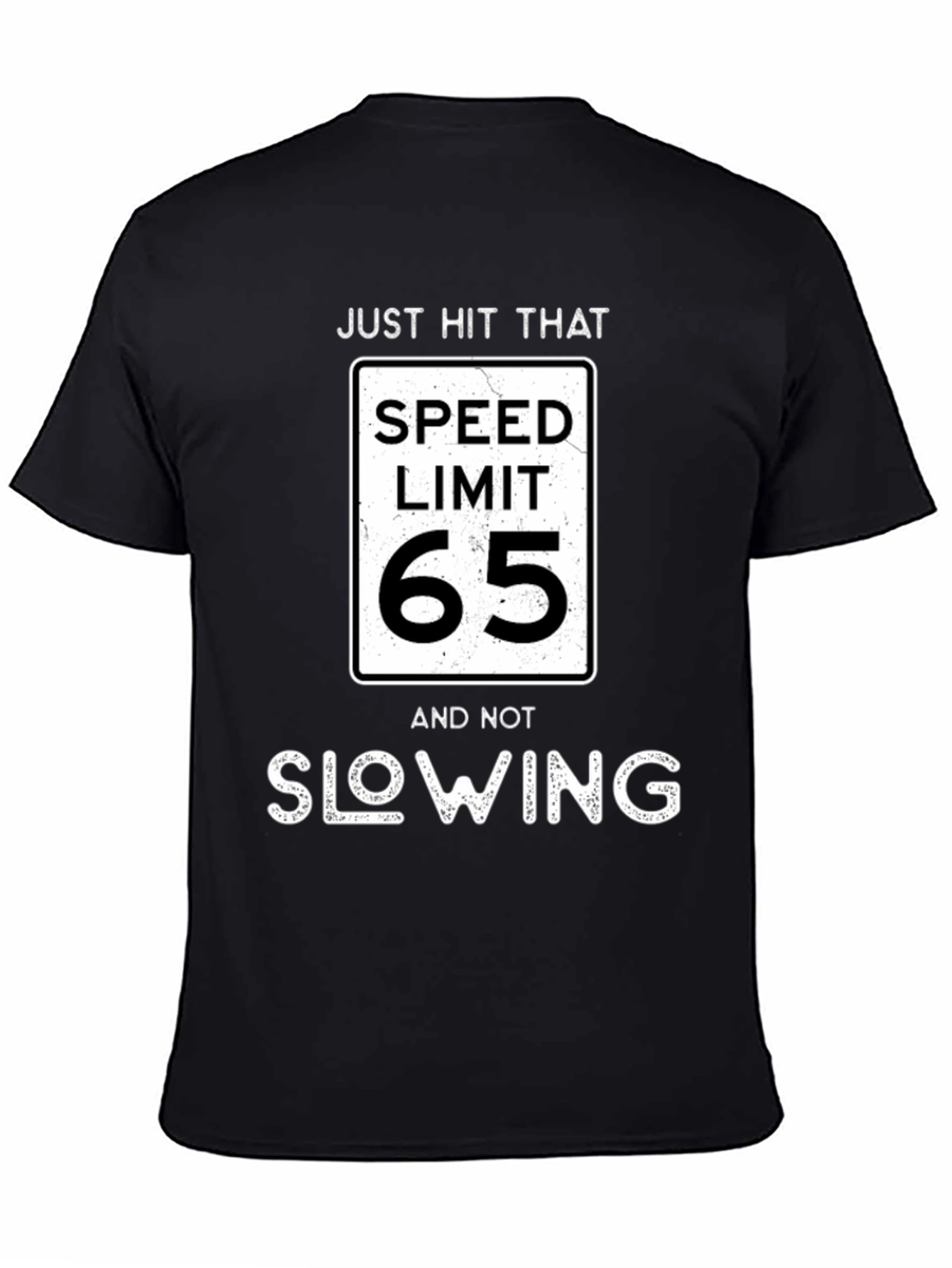 Black Just Hit That Speed Limit 65 T-Shirt view 4