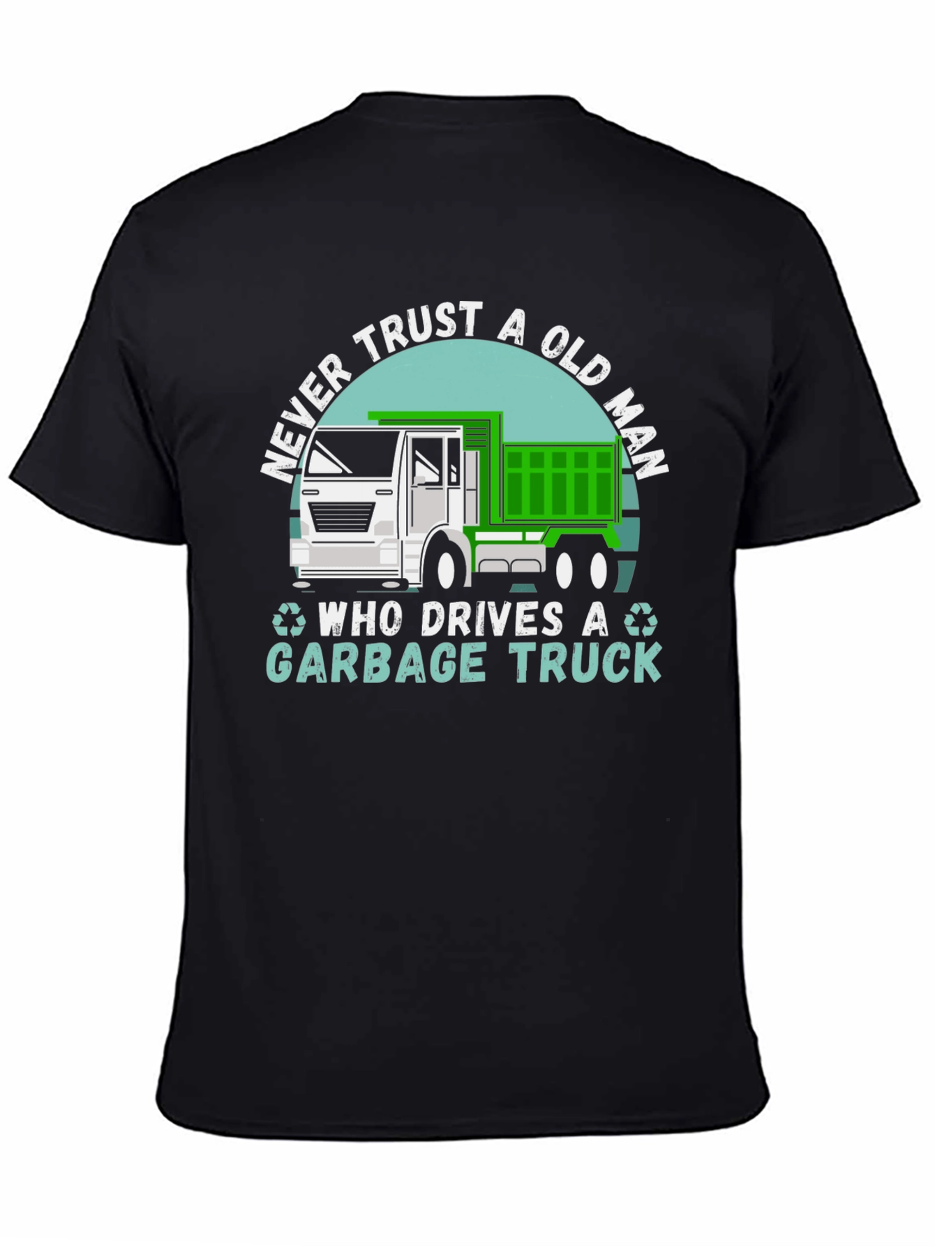 Black Never Trust Old Man Garbage Truck T-Shirt view 4