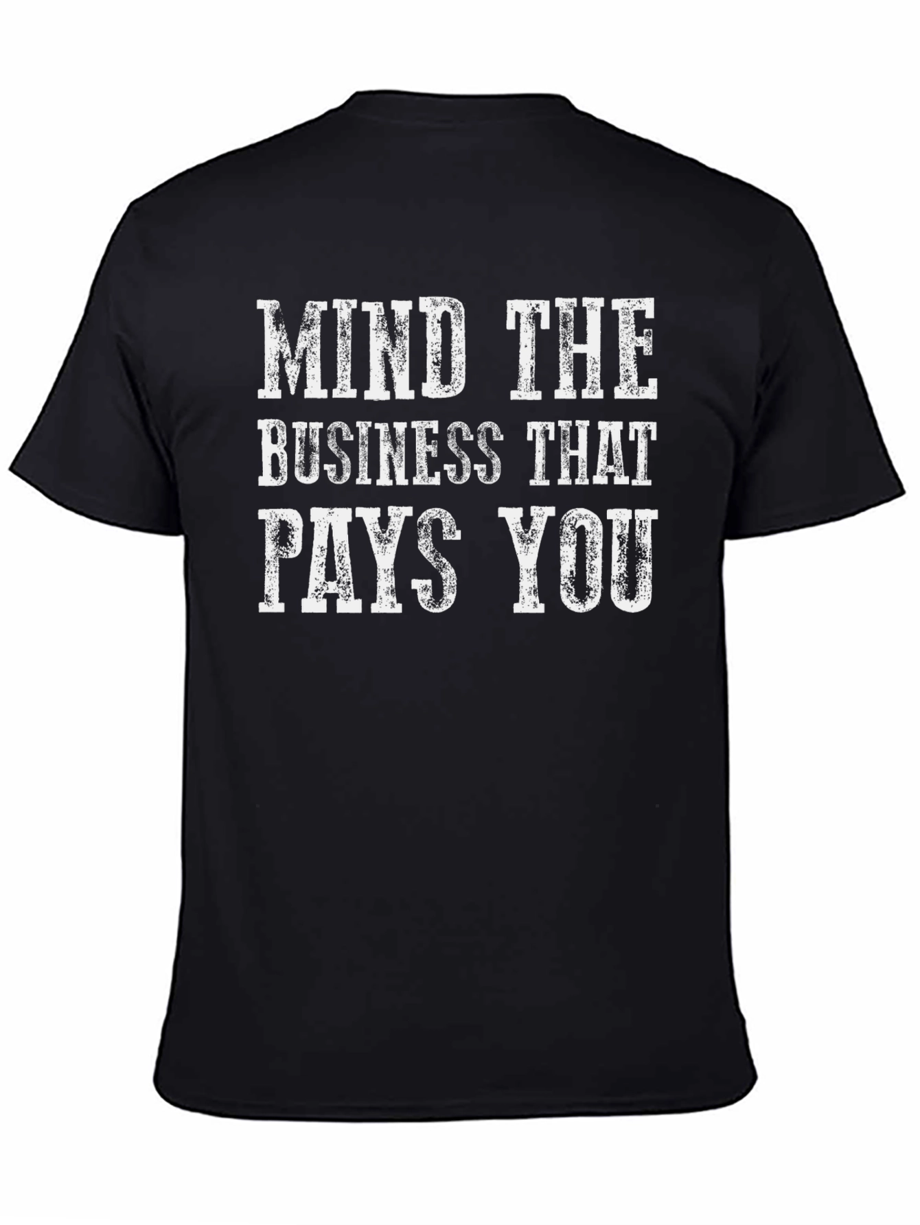 Black Mind the Business That Pays You Graphic T-Shirt view 4