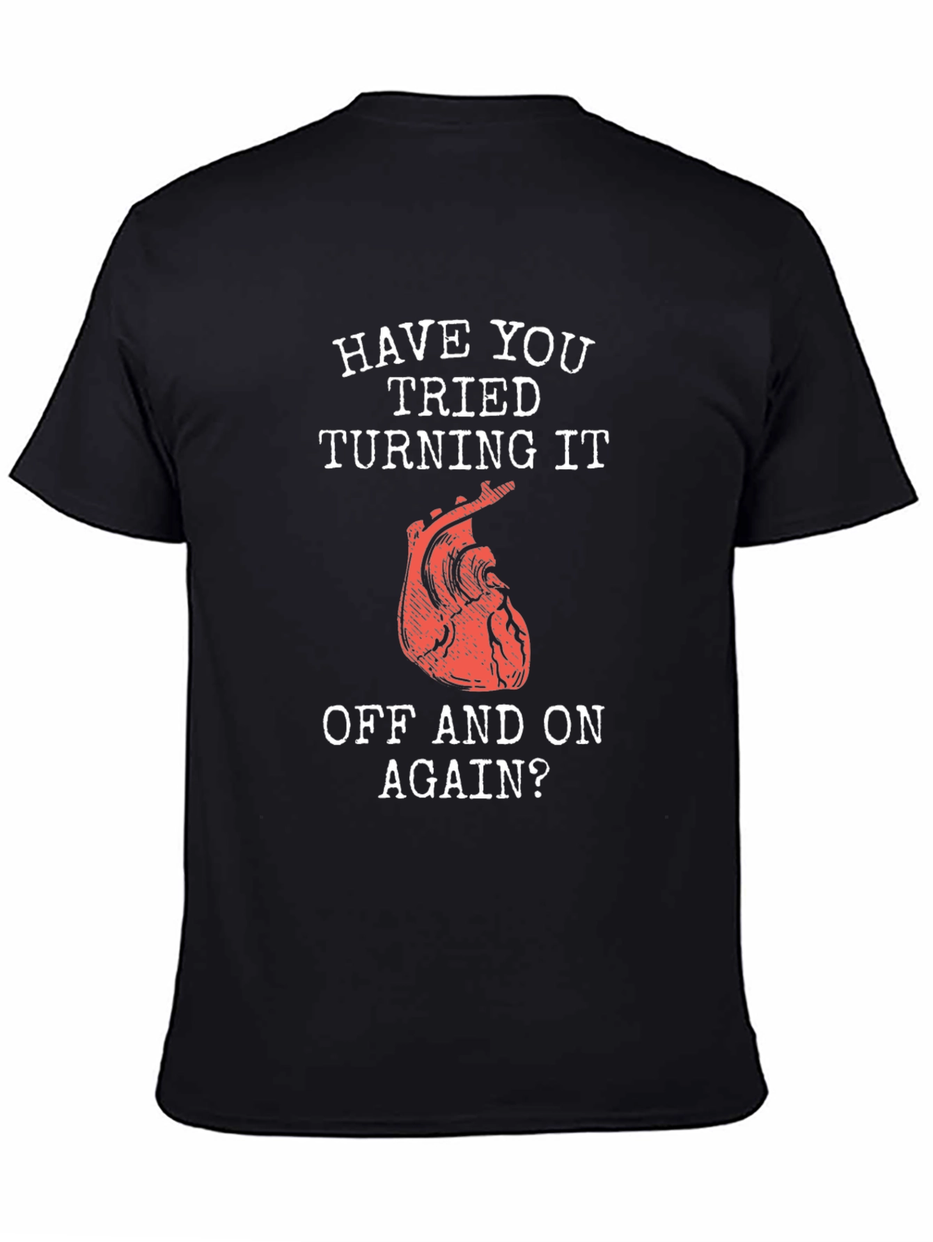 Black Heart Troubleshooting T-Shirt - Have You Tried Turning It Off? view 4