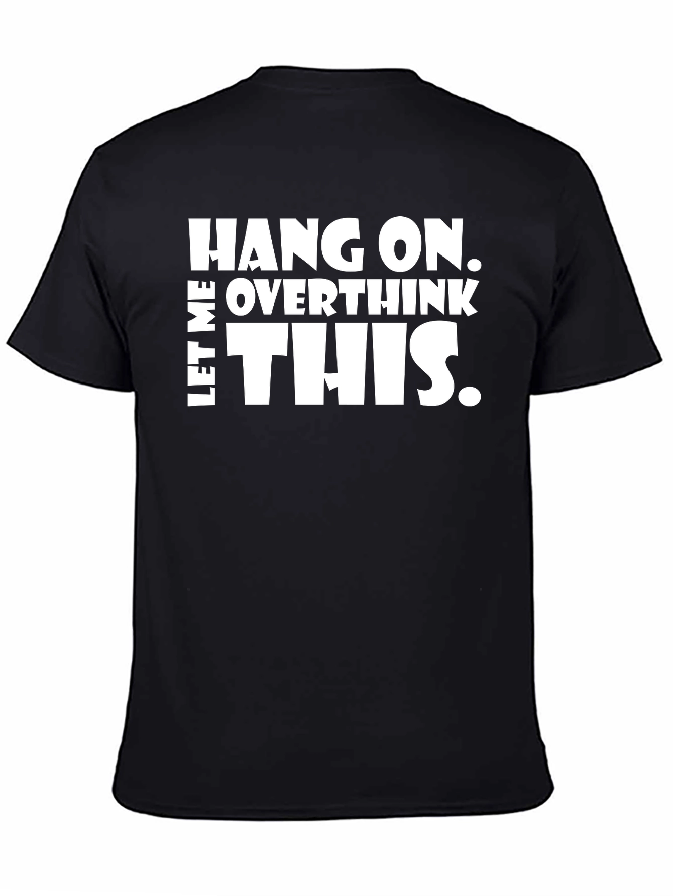 Black Hang On Overthink This Graphic T-Shirt view 4