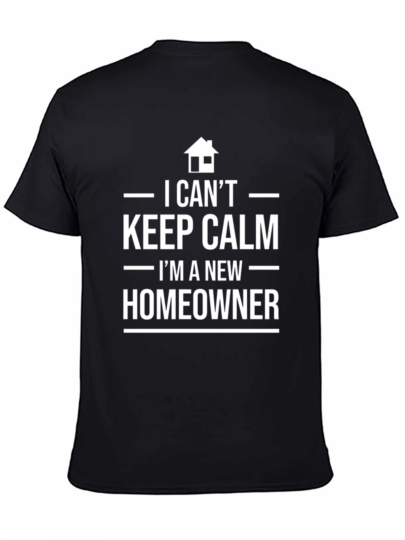 Black New Homeowner T-Shirt - Keep Calm Funny Tee view 4