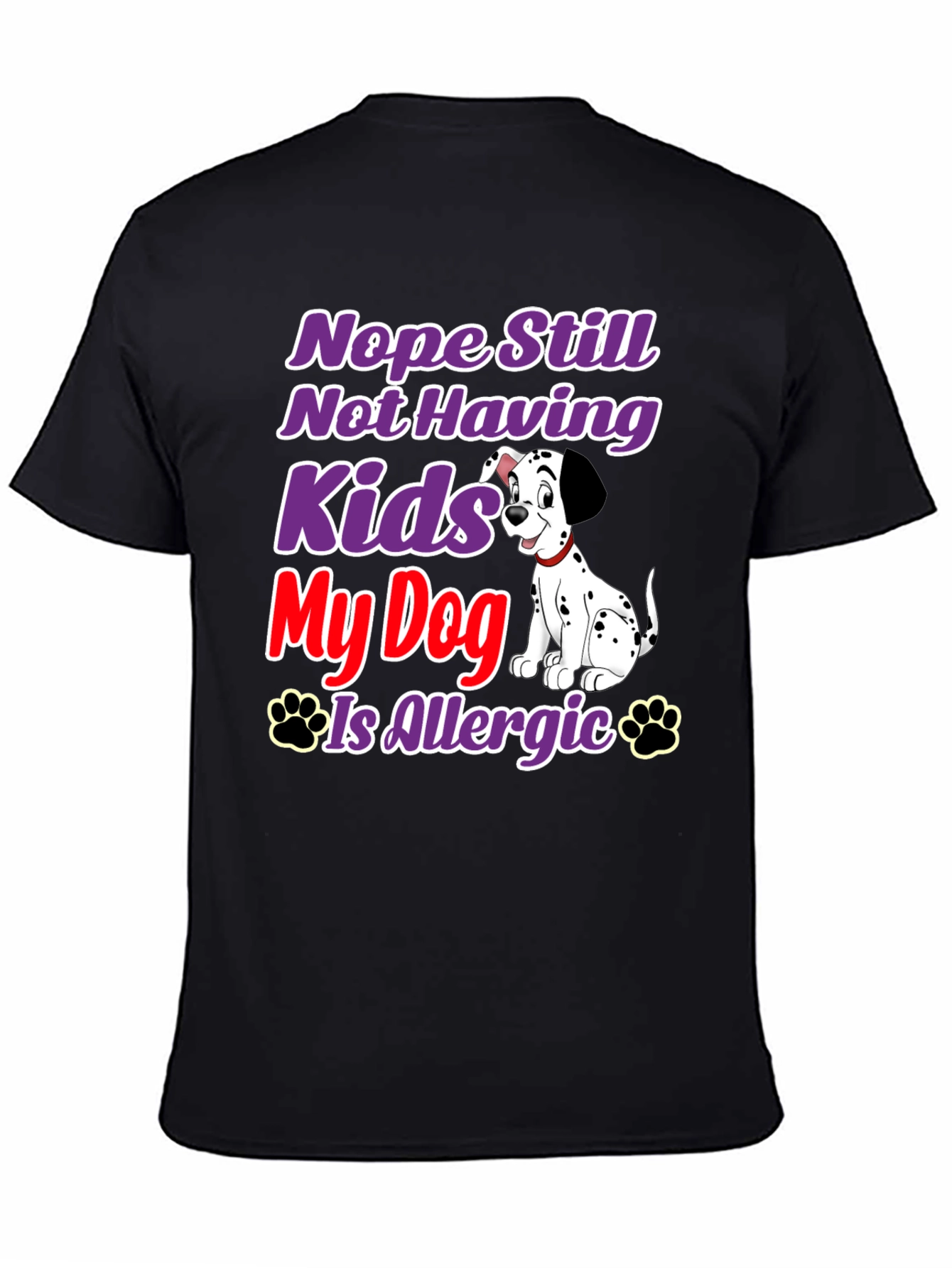 Black Nope Still Not Having Kids, My Dog Is Allergic T-Shirt view 4