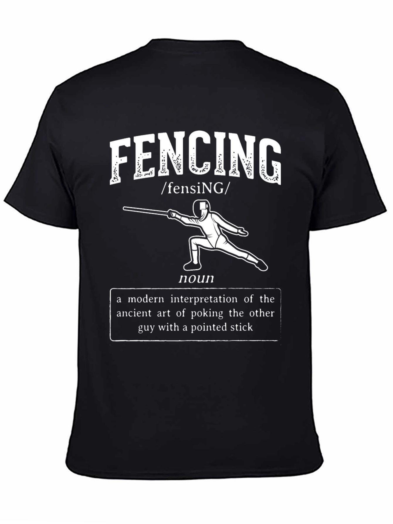 Funny Fencing Definition T-Shirt - Pointed Stick Art! - 4